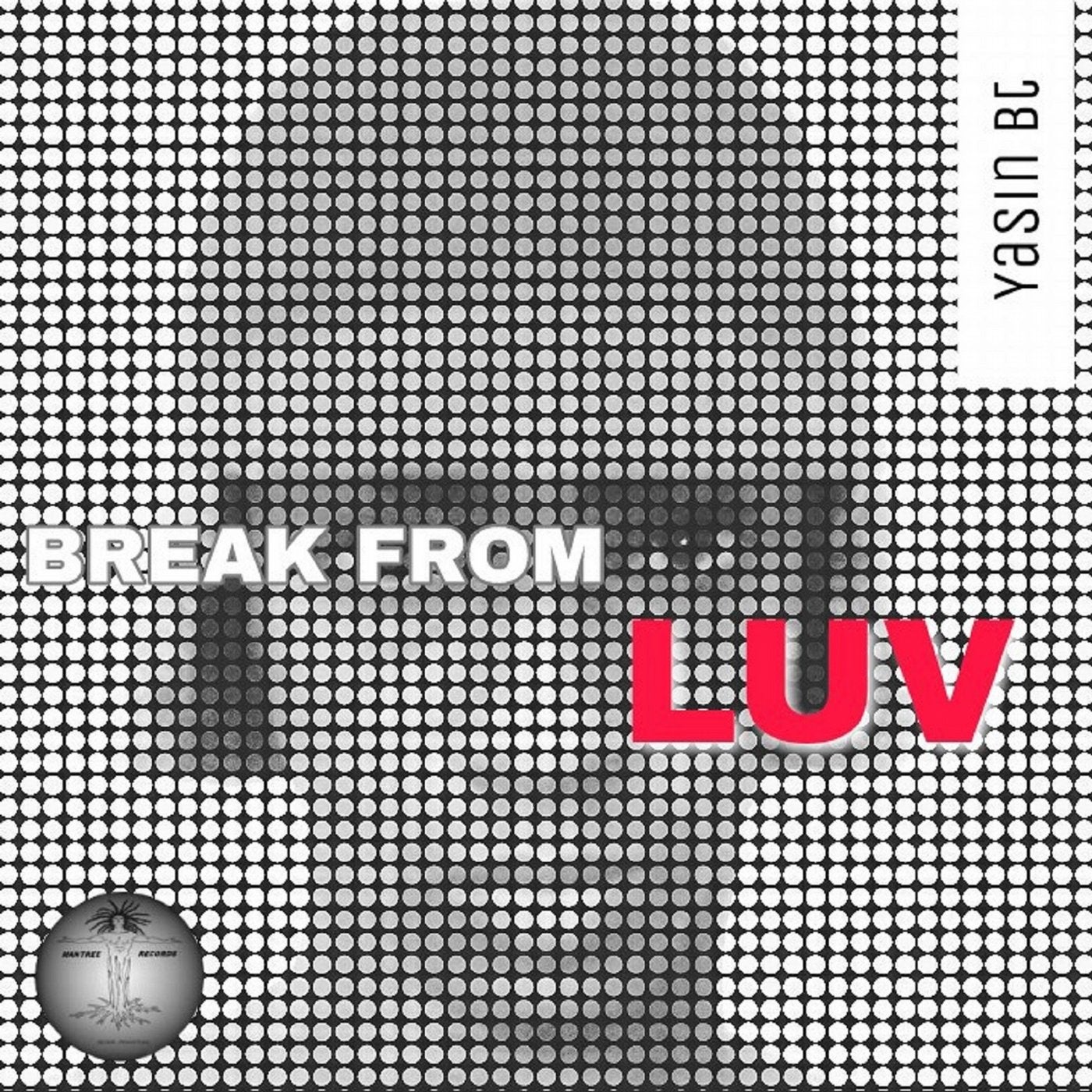 Break From Luv