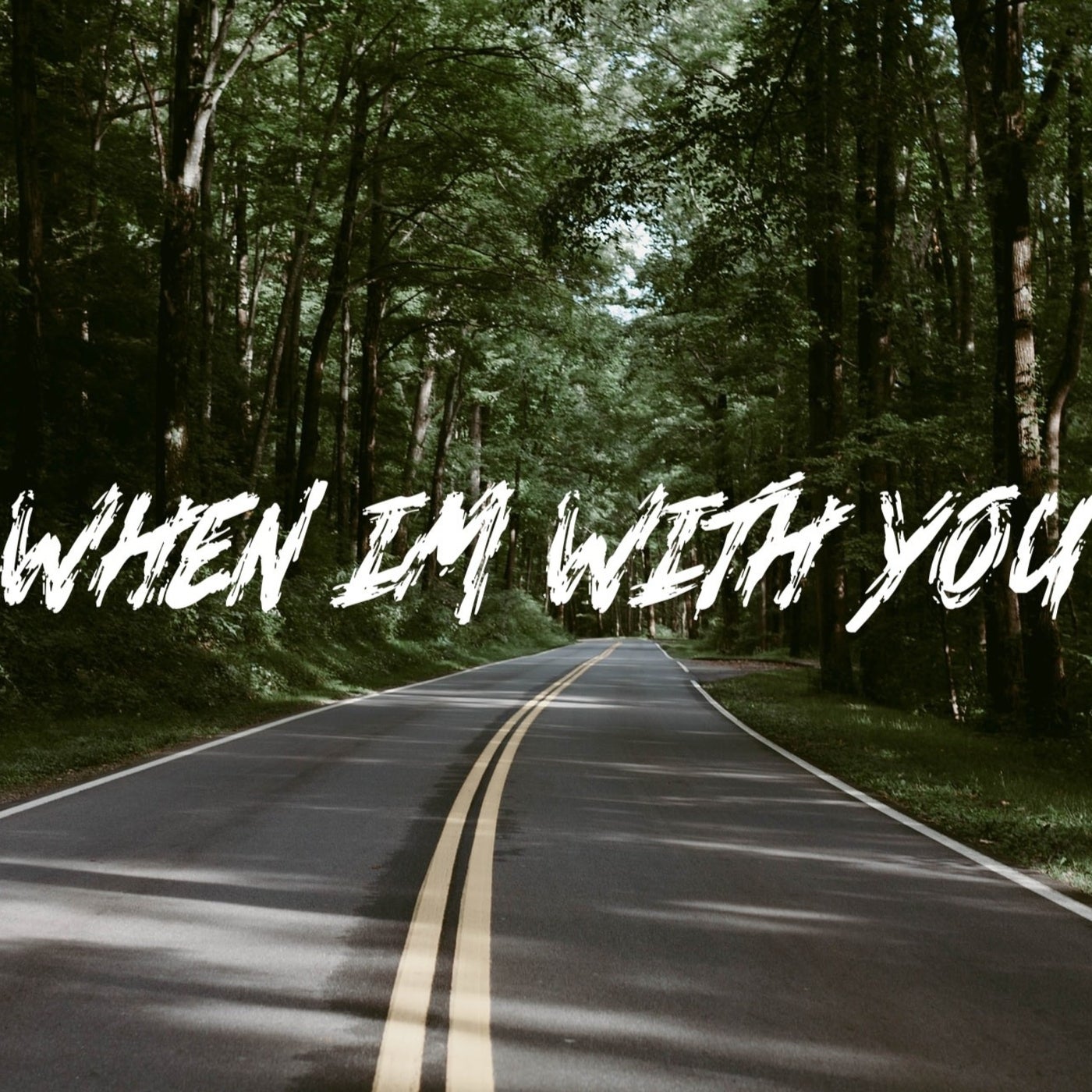 When I'm With You