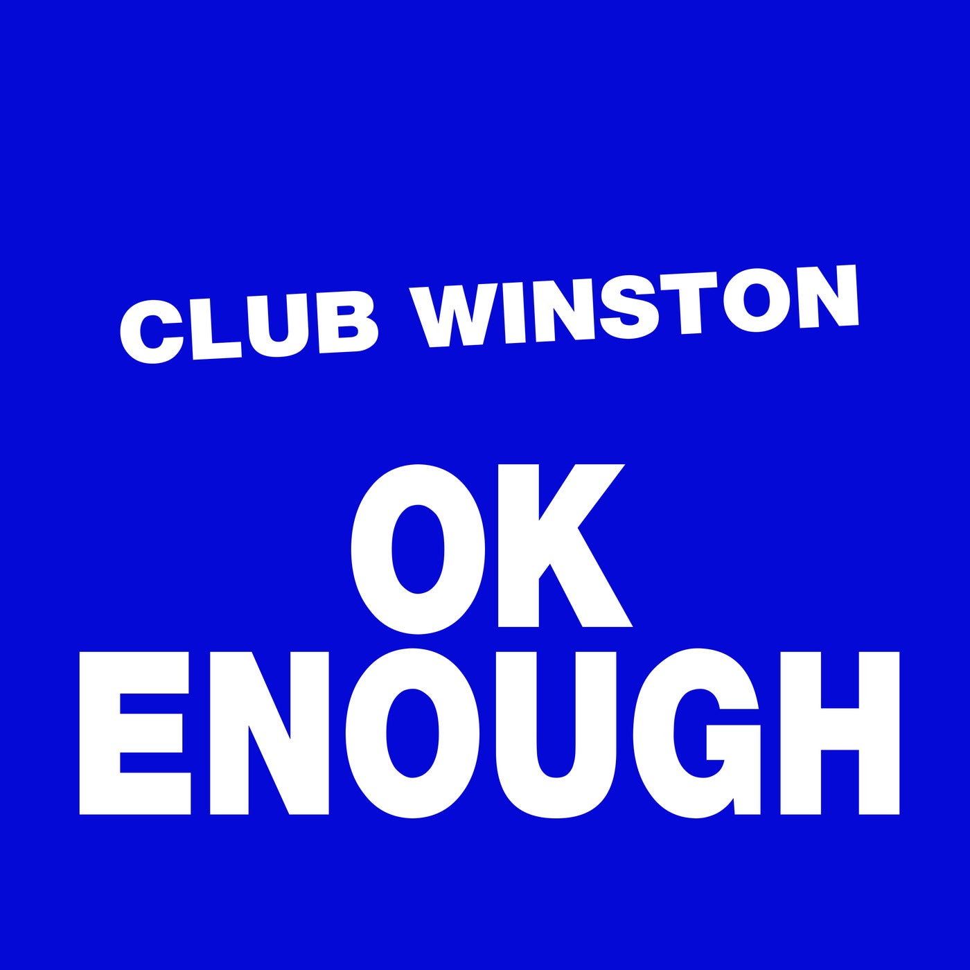OK Enough