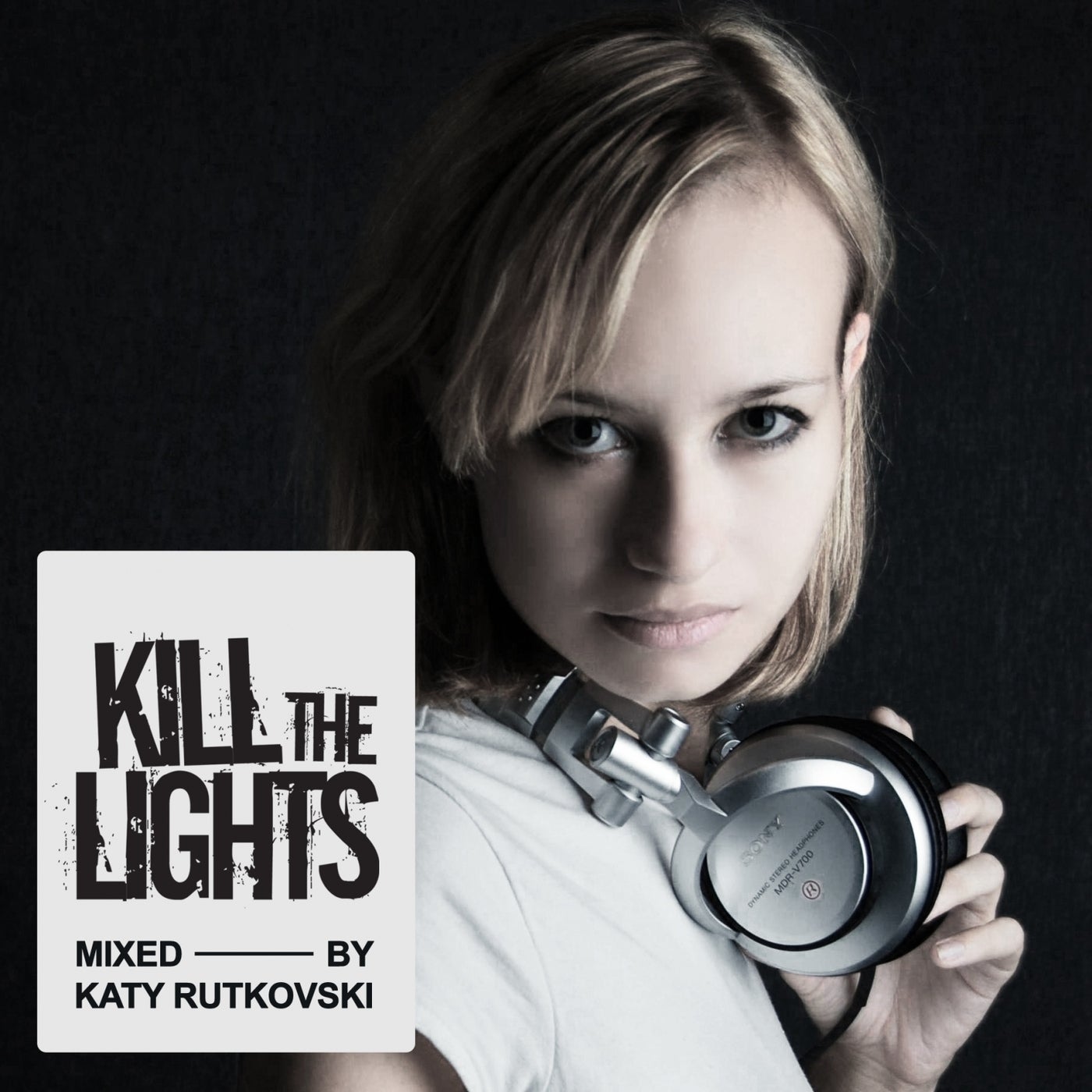Kill The Lights (Mixed by Katy Rutkovski)