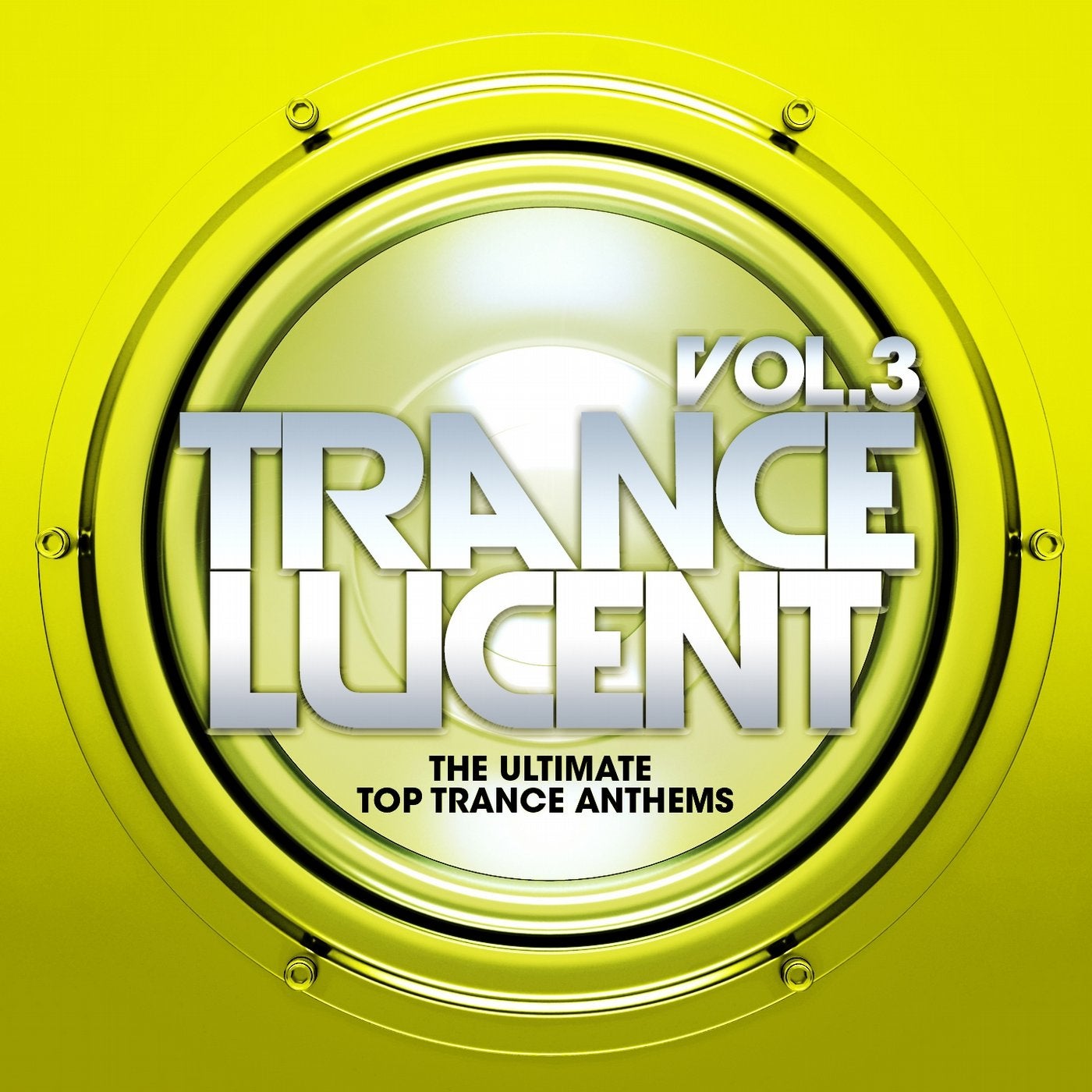 Trance Lucent, Vol.3 (The Ultimate Top Trance Anthems)