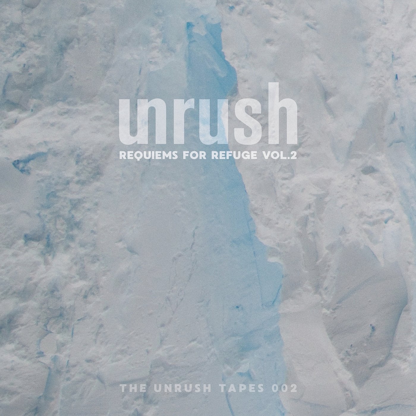 The Unrush Tapes 02 - Requiems For Refuge Vol. 2