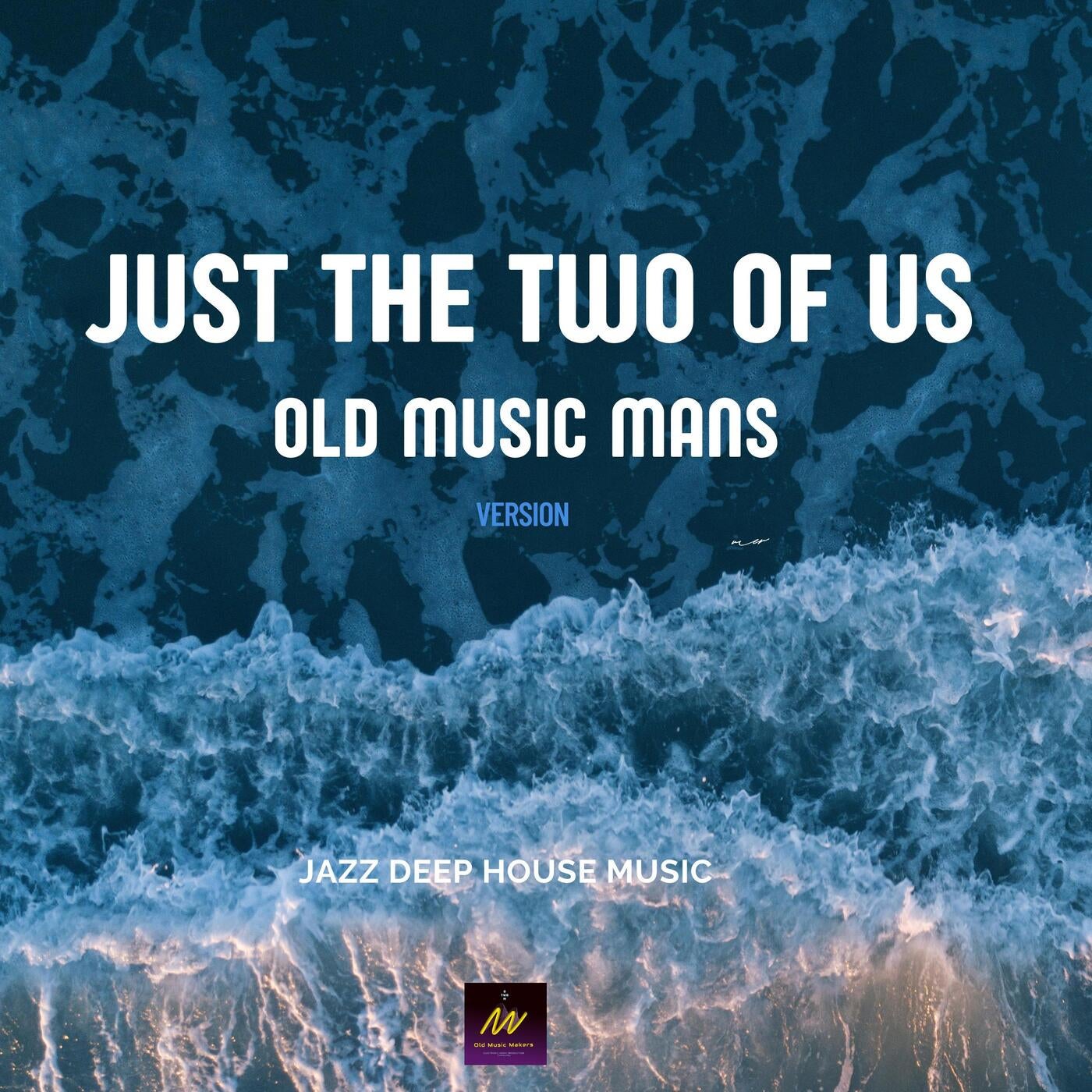 Just The Two Of Us