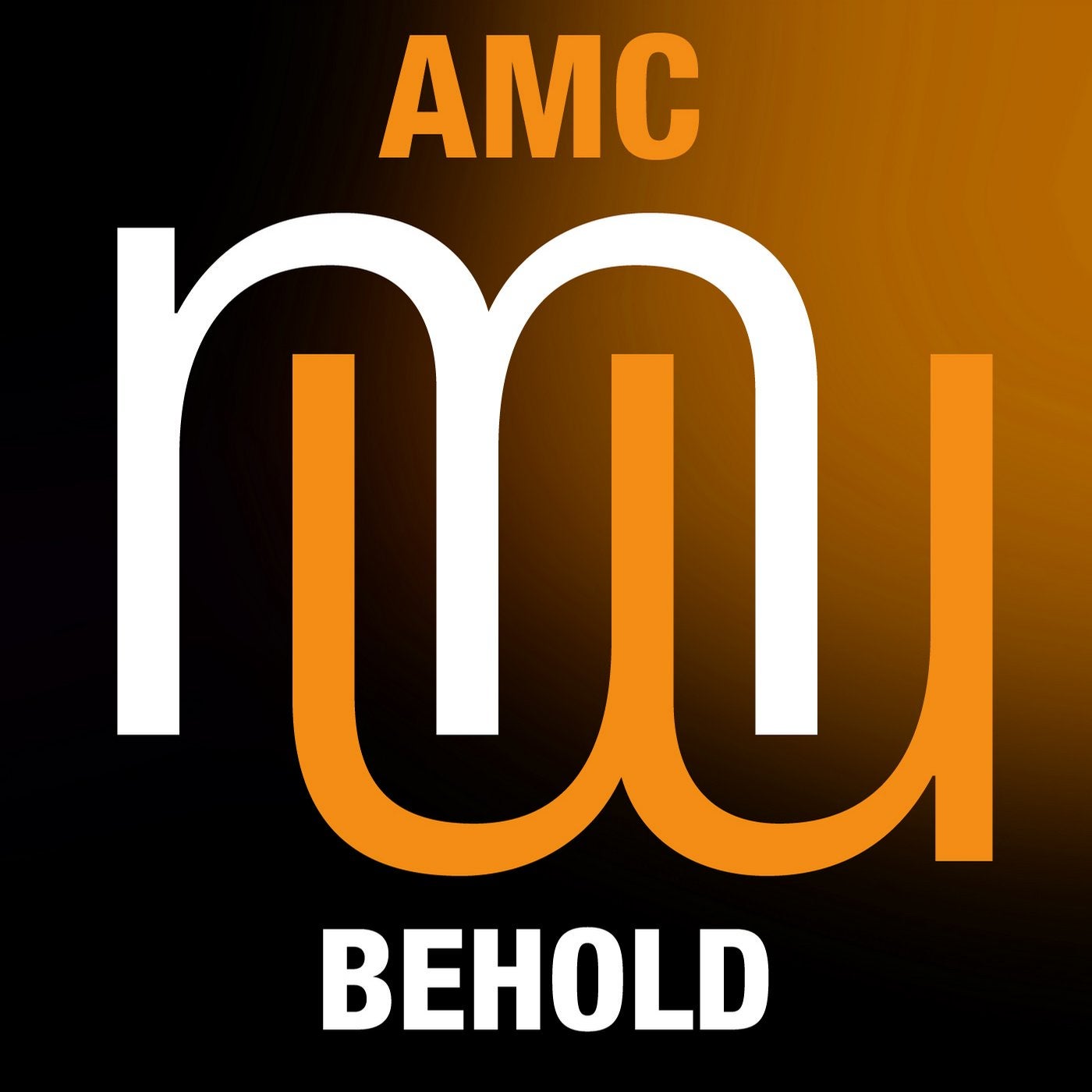 AMC - Behold