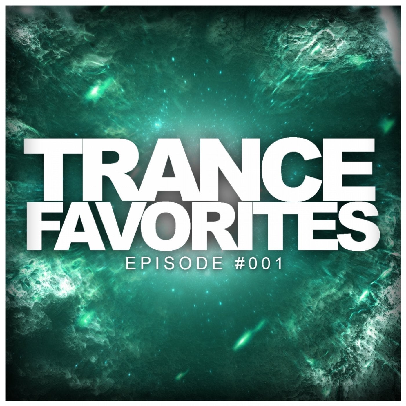 Trance Favorites Episode #001