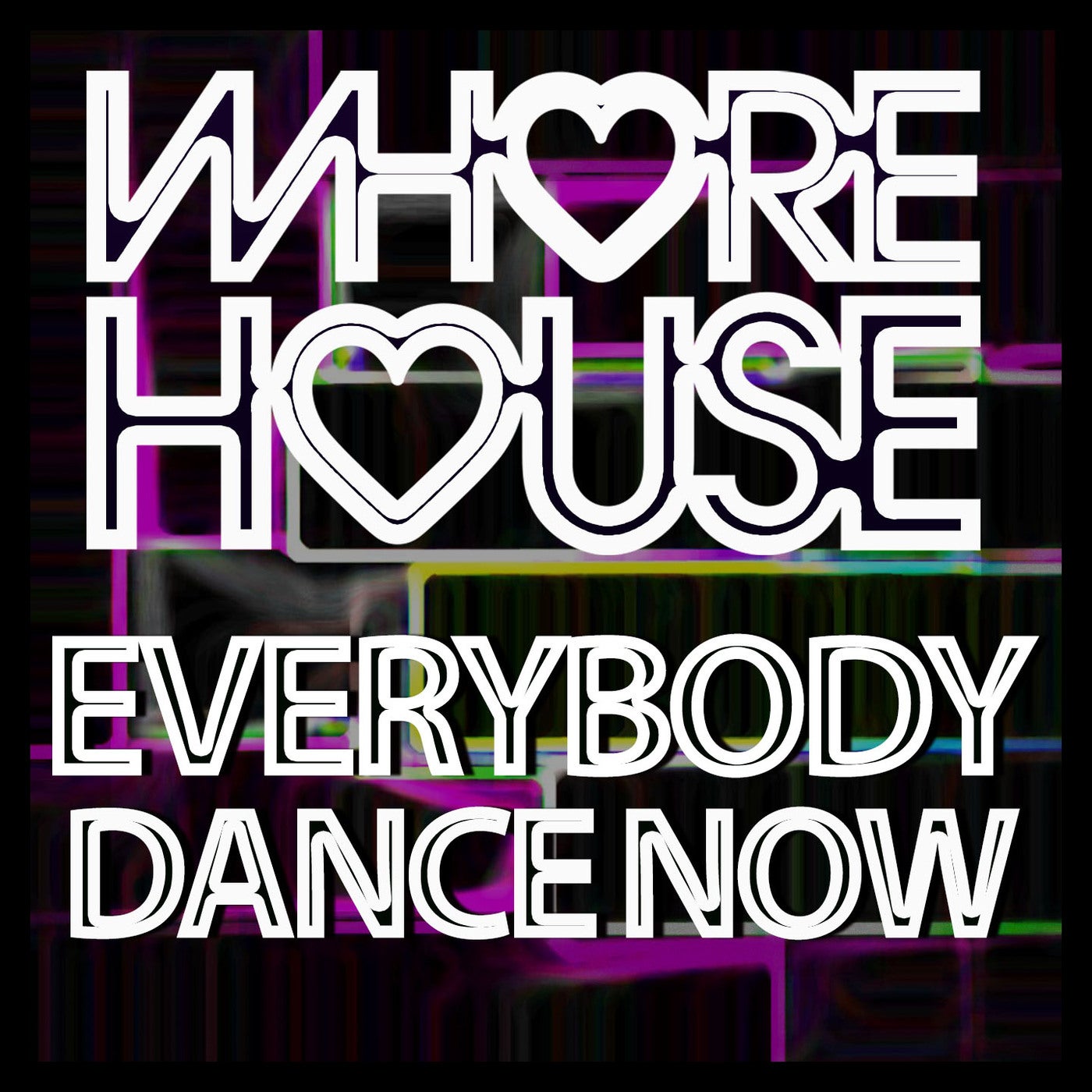 Whore House Everybody Dance Now