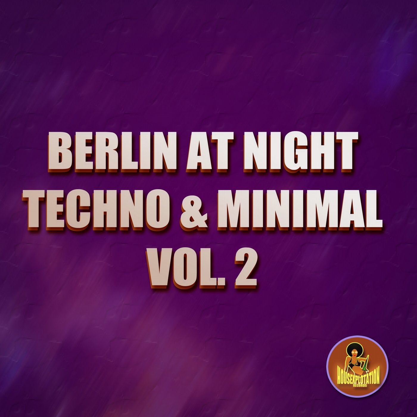Berlin At Night Techno & Minimal, Vol. 2