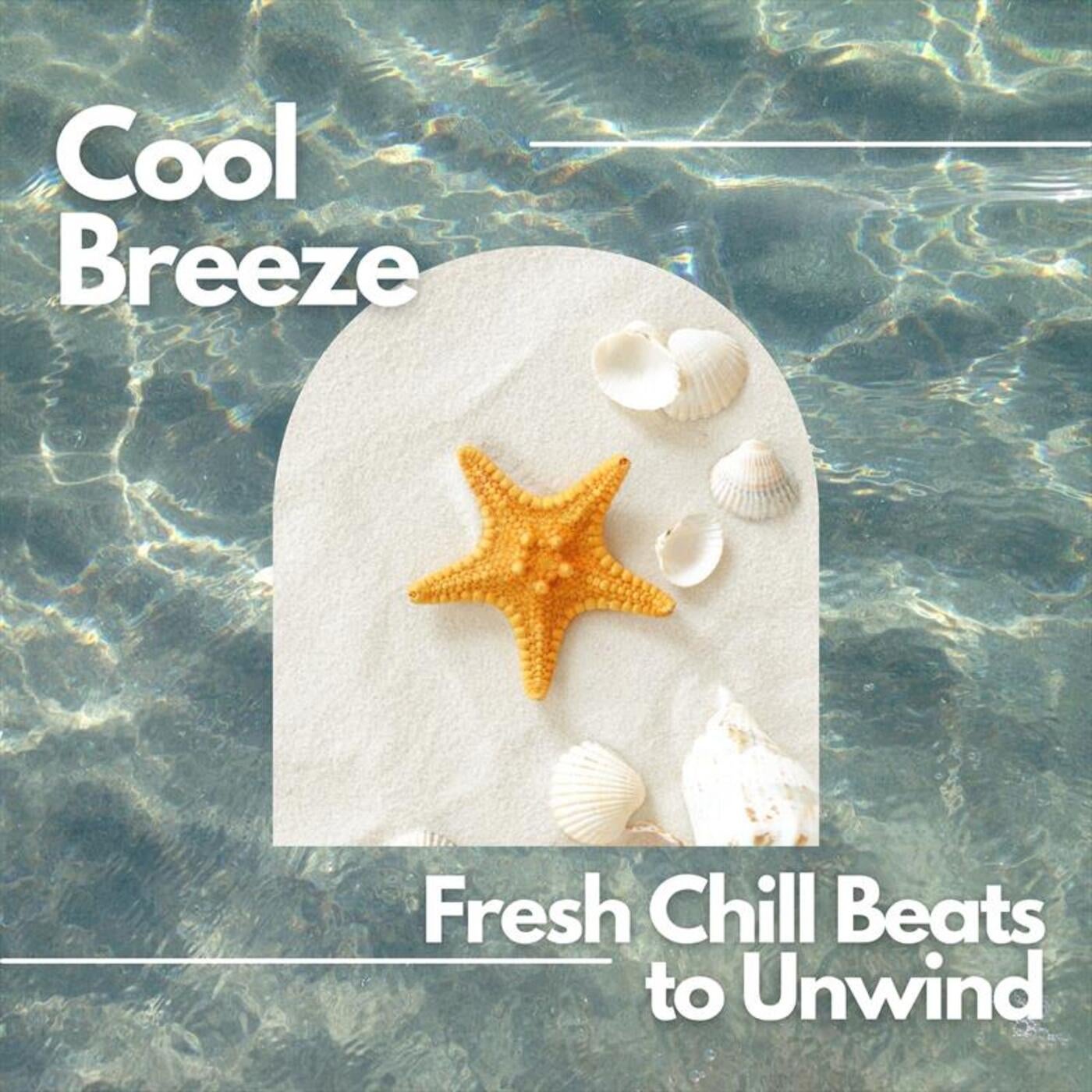 Cool Breeze: Fresh Chill Beats to Unwind