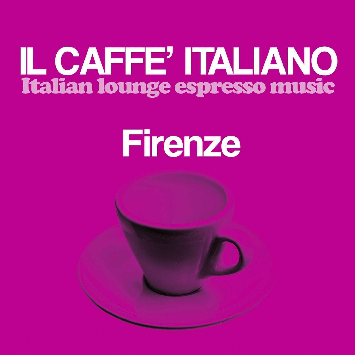 Il caffe italiano: Firenze (Italian Lounge Espresso Music)