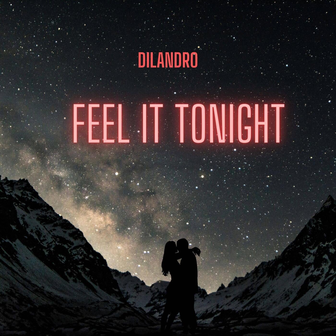 FEEL IT TONIGHT