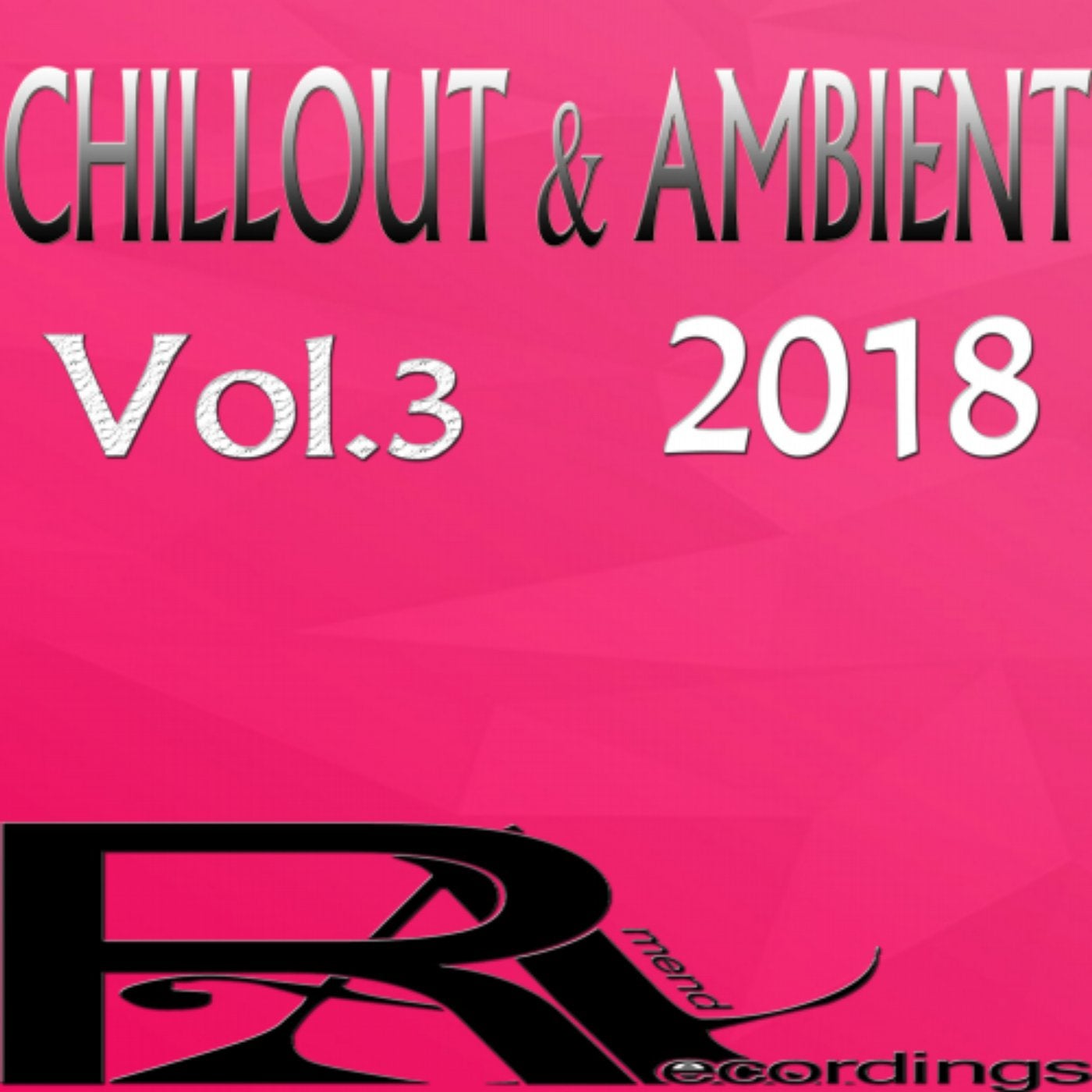 CHILLOUT & AMBIENT 2018 Vol. 3