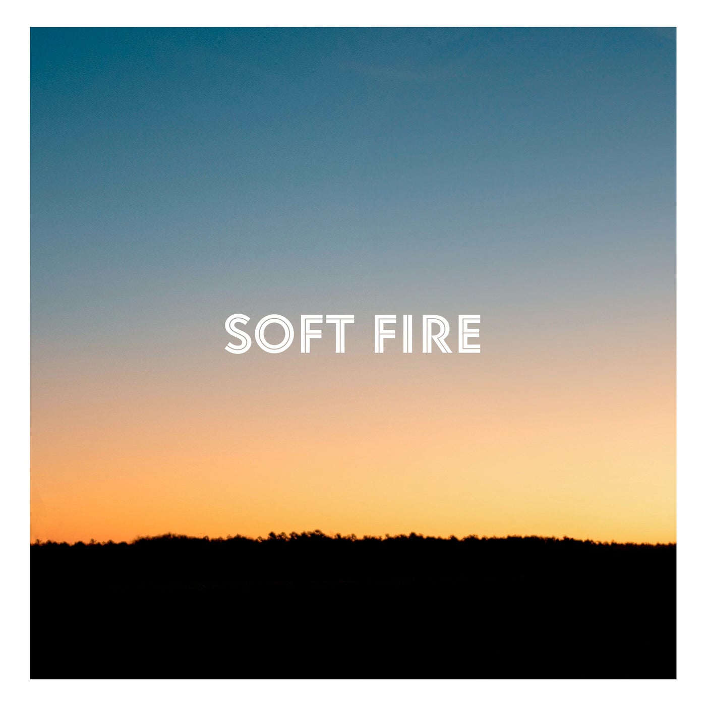 Soft Fire