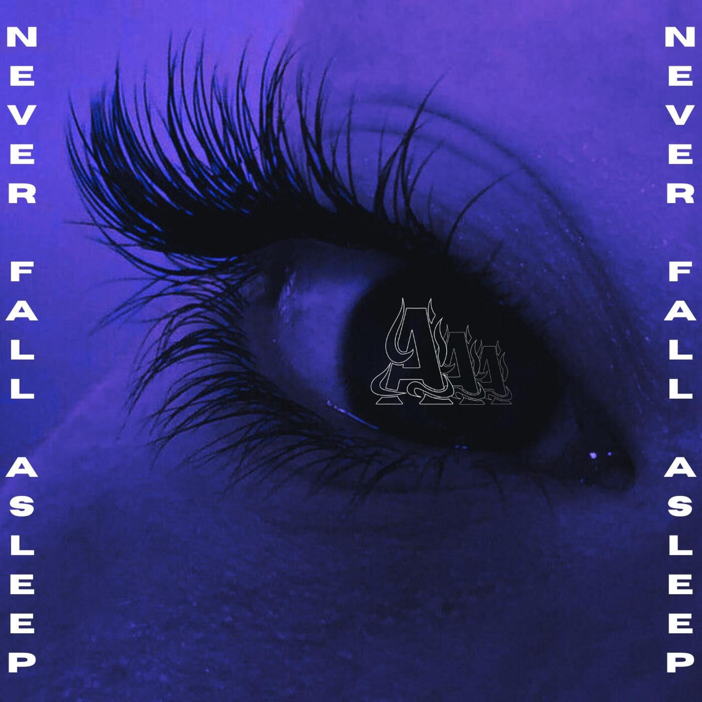 NEVER FALL ASLEEP