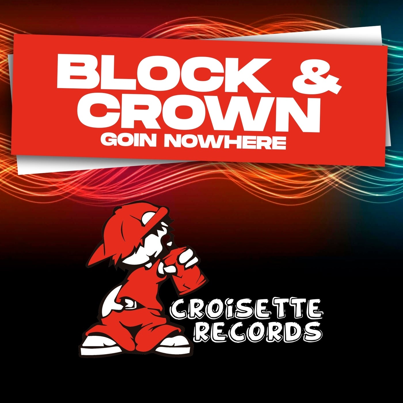 Block & Crown –  Goin&apos; Nowhere [Croisette Records]