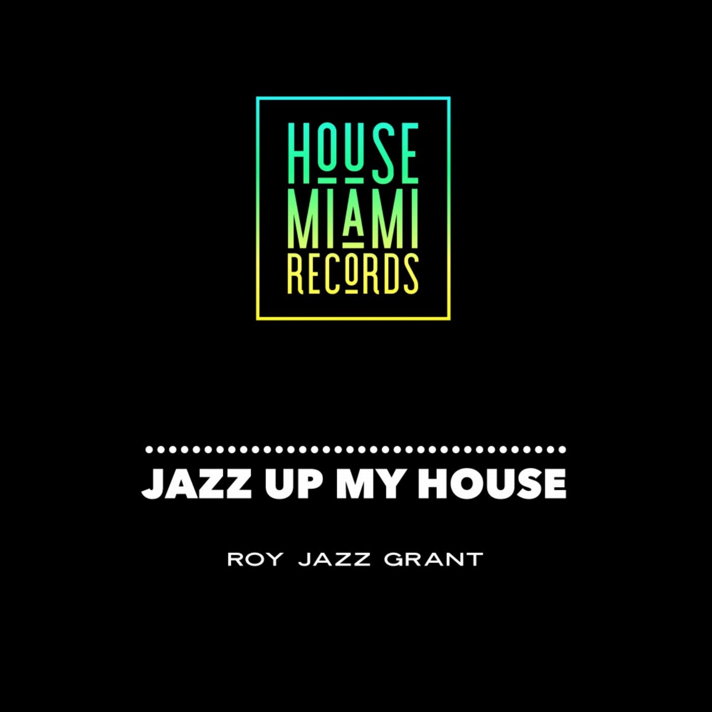 Jazz Up My House