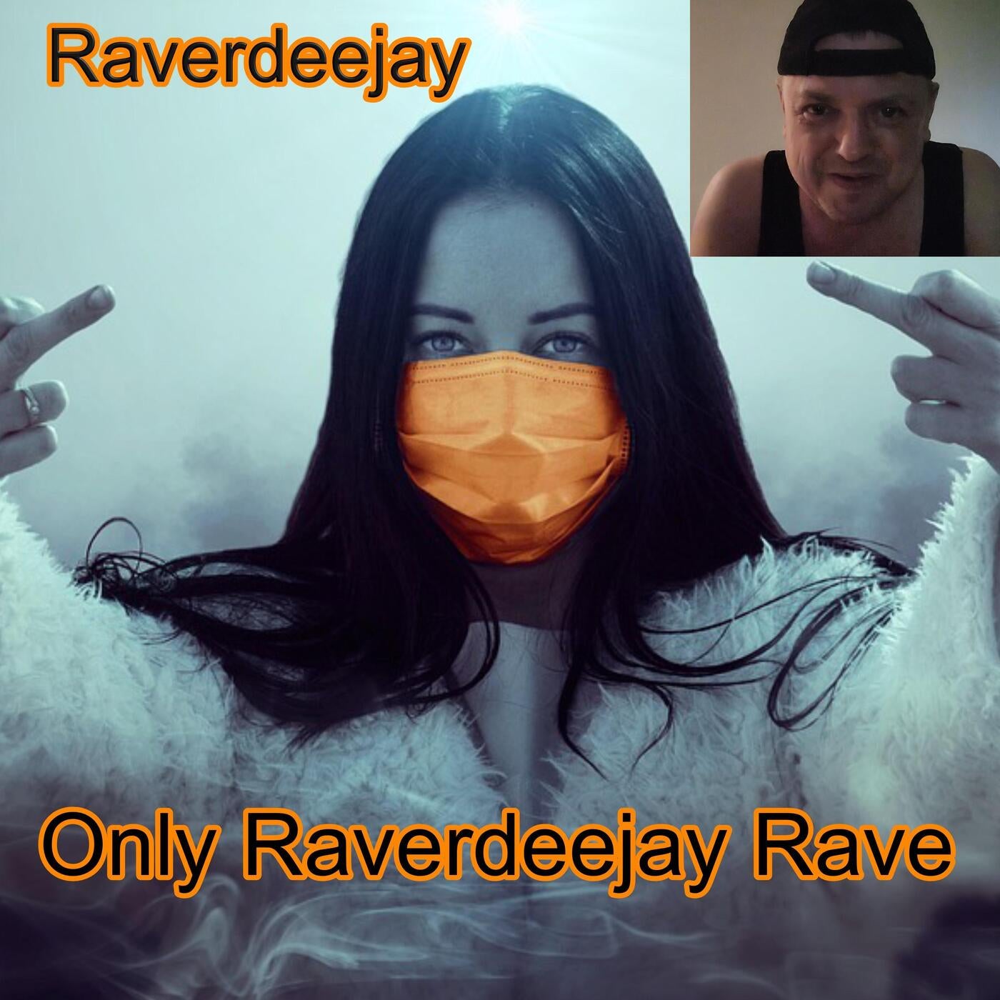 Only Raverdeejay Rave