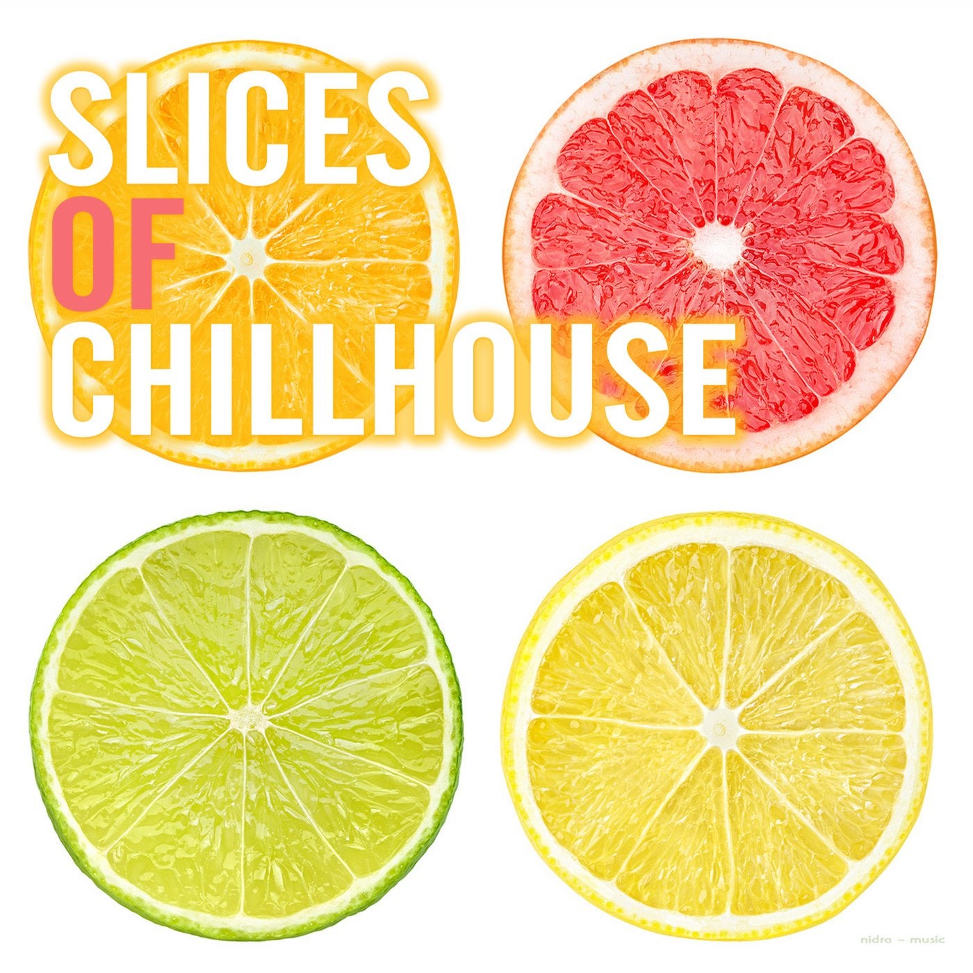 Slices of Chillhouse
