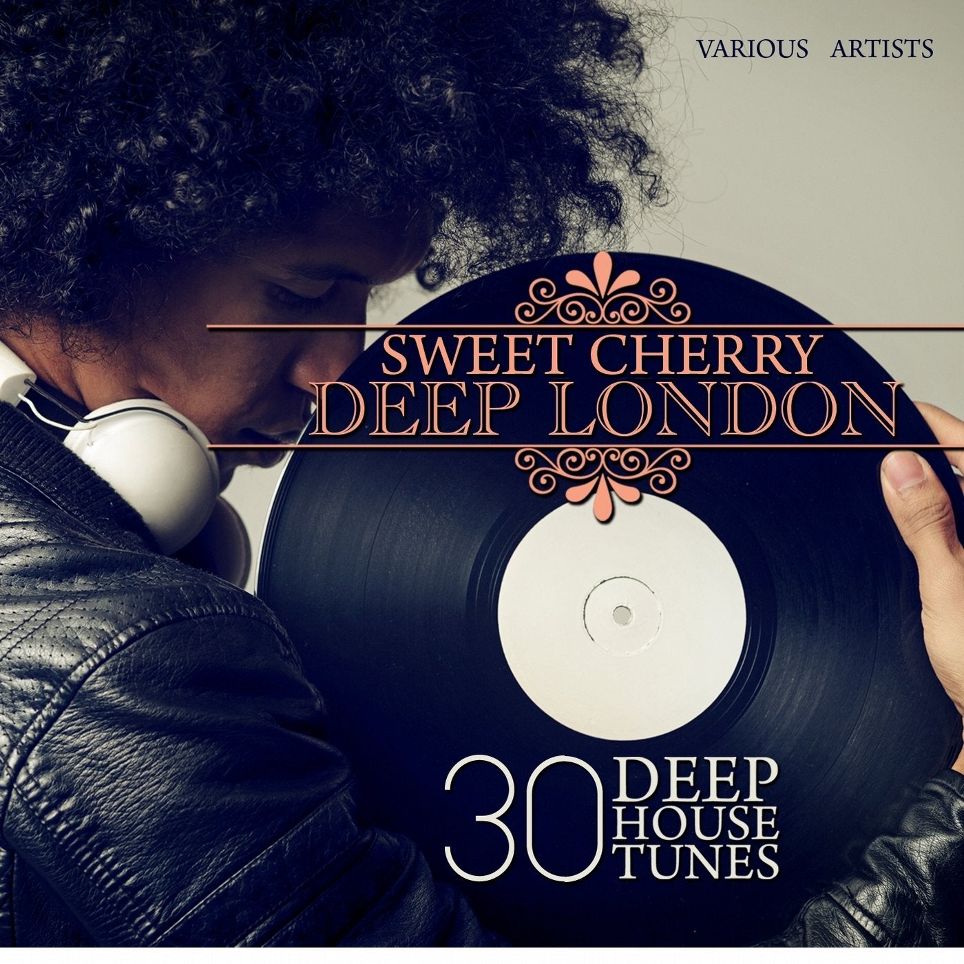 Sweet Cherry Deep London (30 Deep House Tunes)