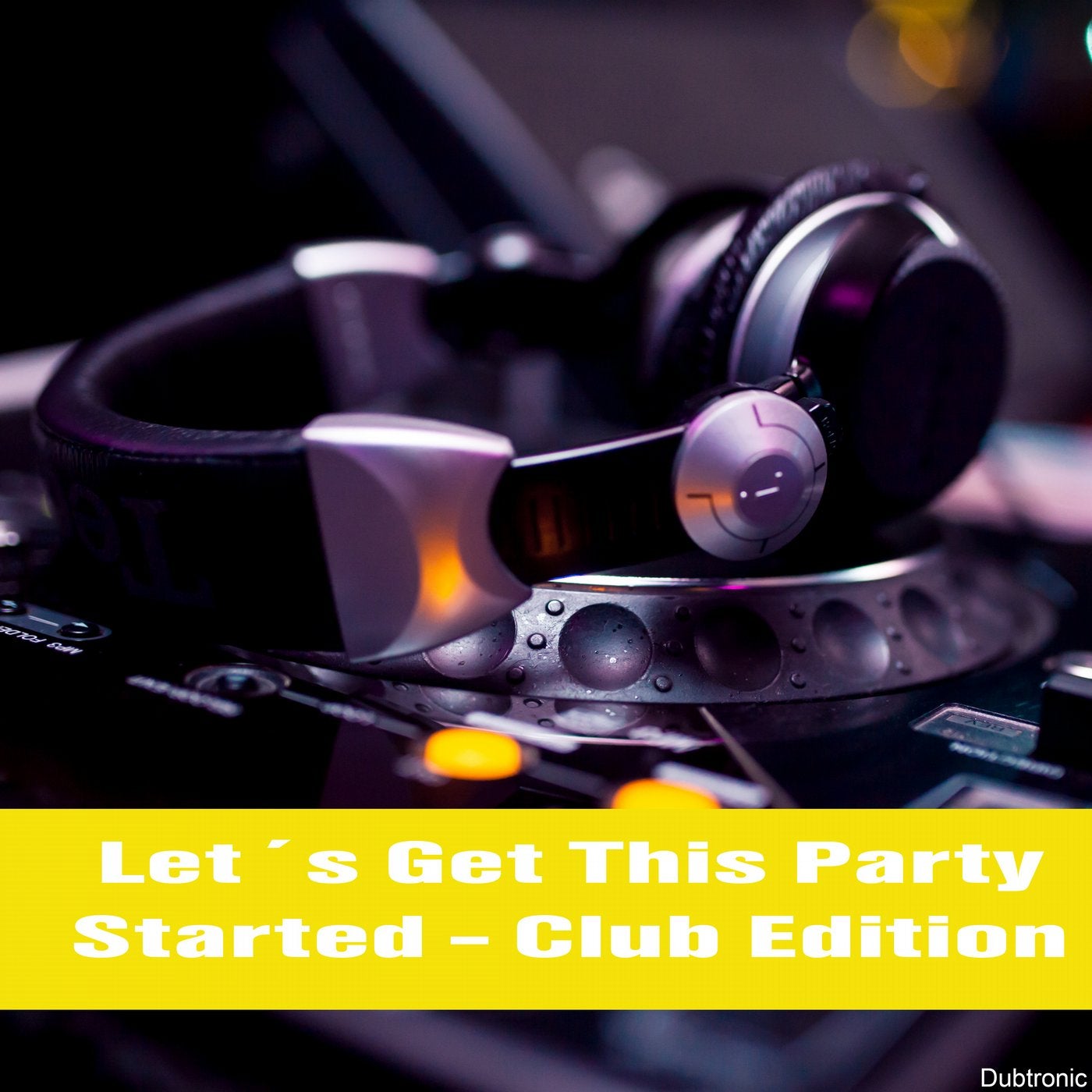 Let's Get This Party Started - Club Edition