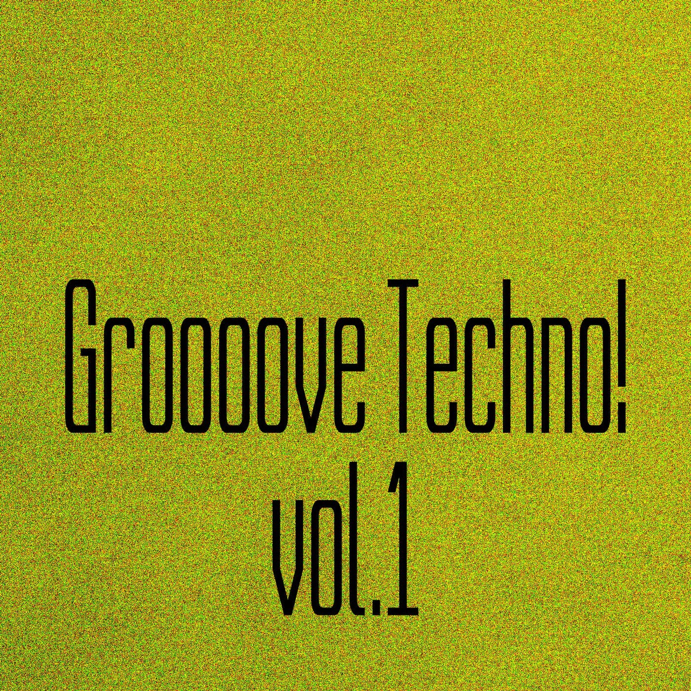 Groooove Techno! Vol. 1