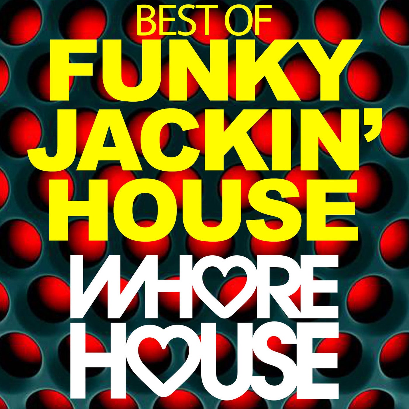 Whore House Best Of Funky Jackin' House