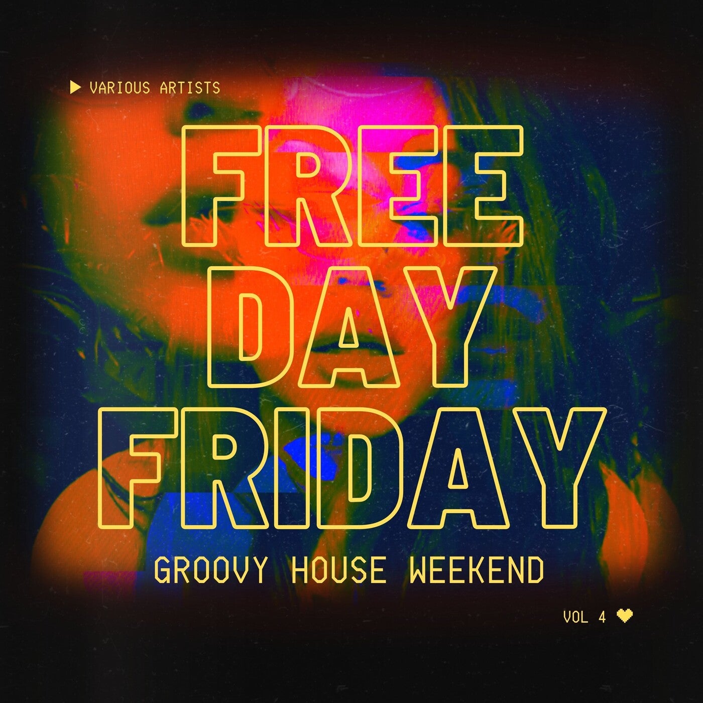 Free Day Friday (Groovy House Weekend), Vol. 4