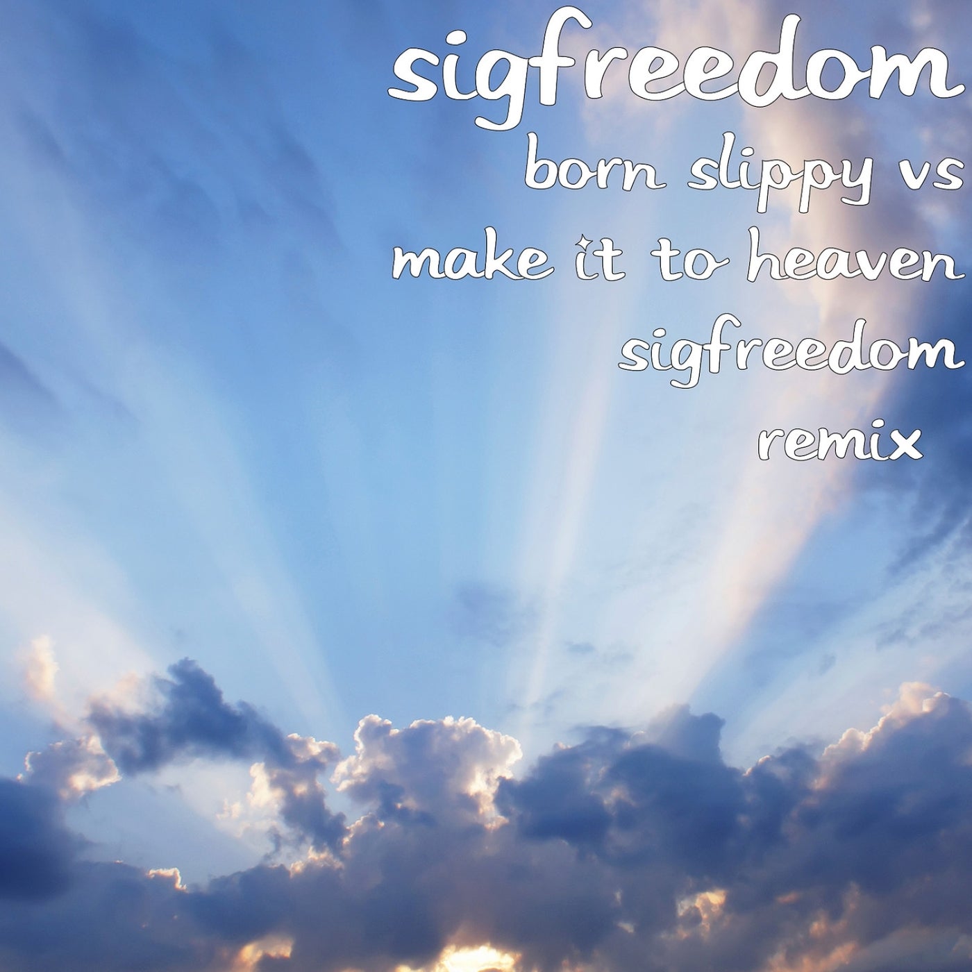 Born Slippy vs Make It to Heaven (Sigfreedom Remix)
