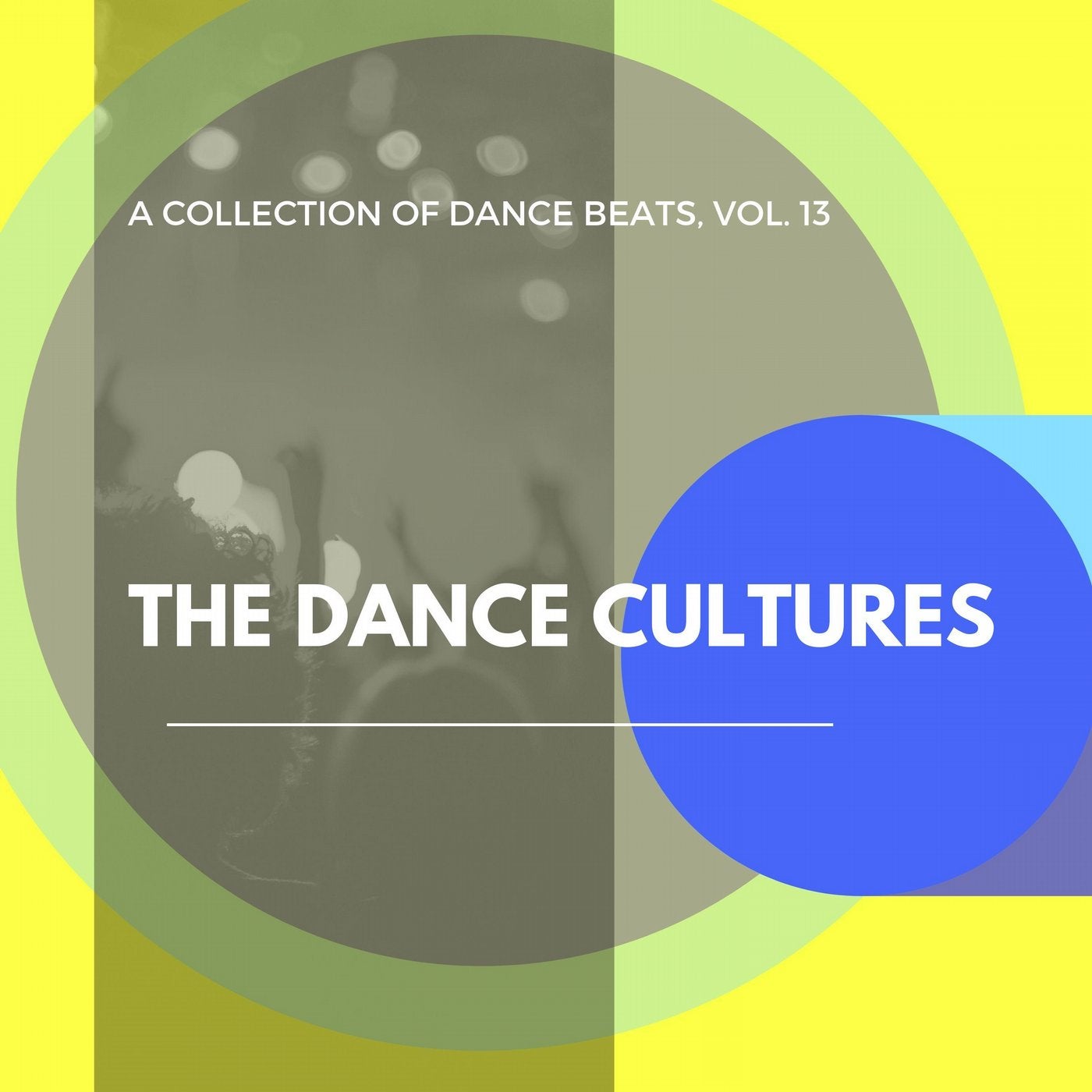 The Dance Cultures - A Collection Of Dance Beats, Vol. 13