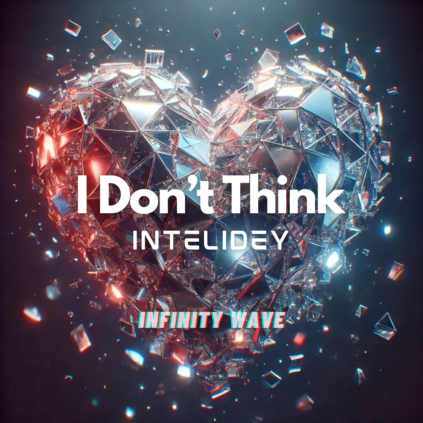 I Don't Think (Infinity Wave)