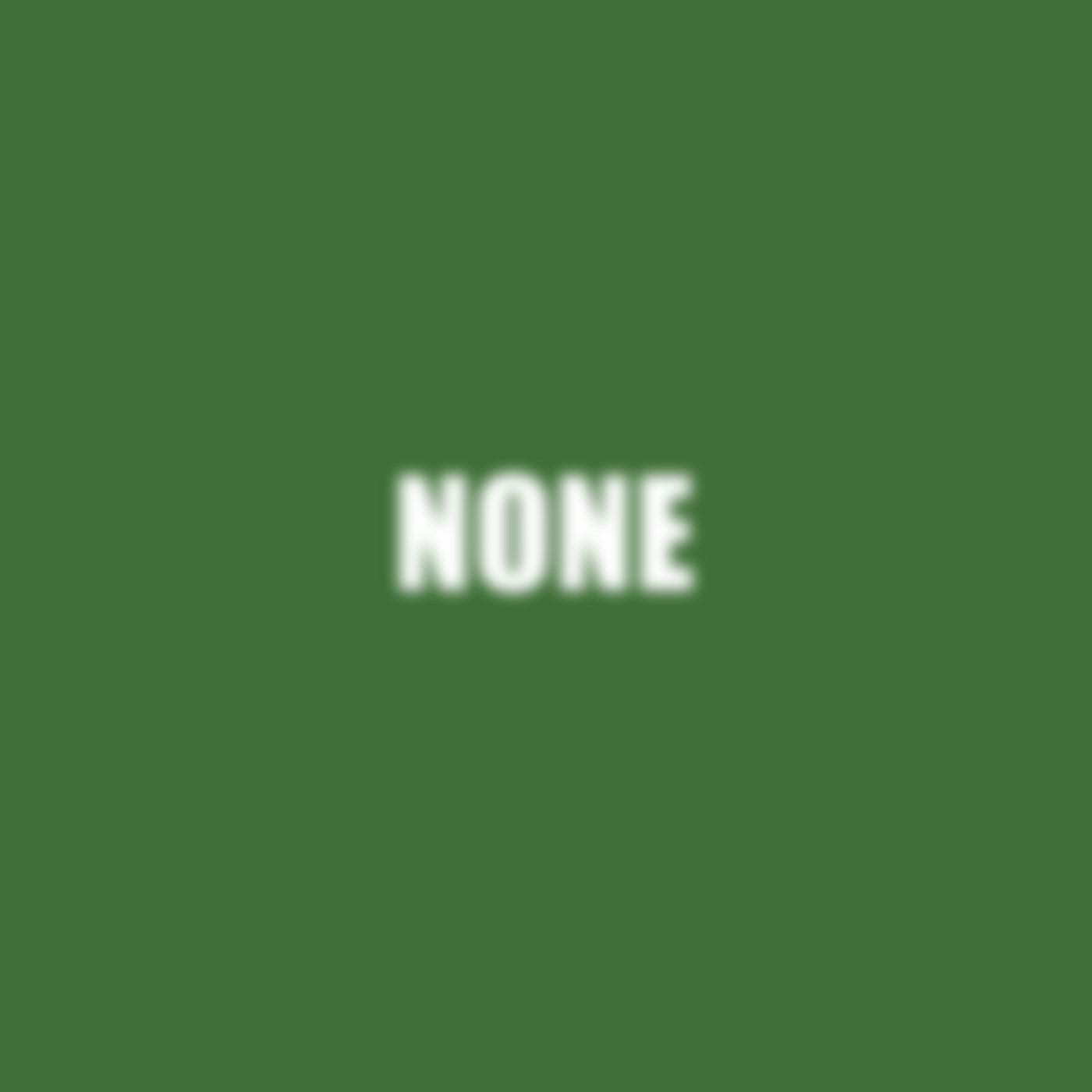 NONE