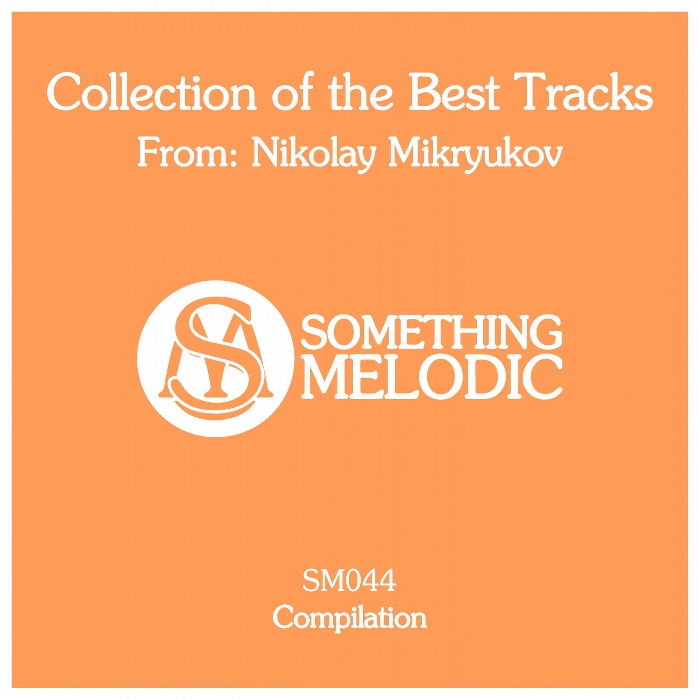Collection of the Best Tracks From: Nikolay Mikryukov