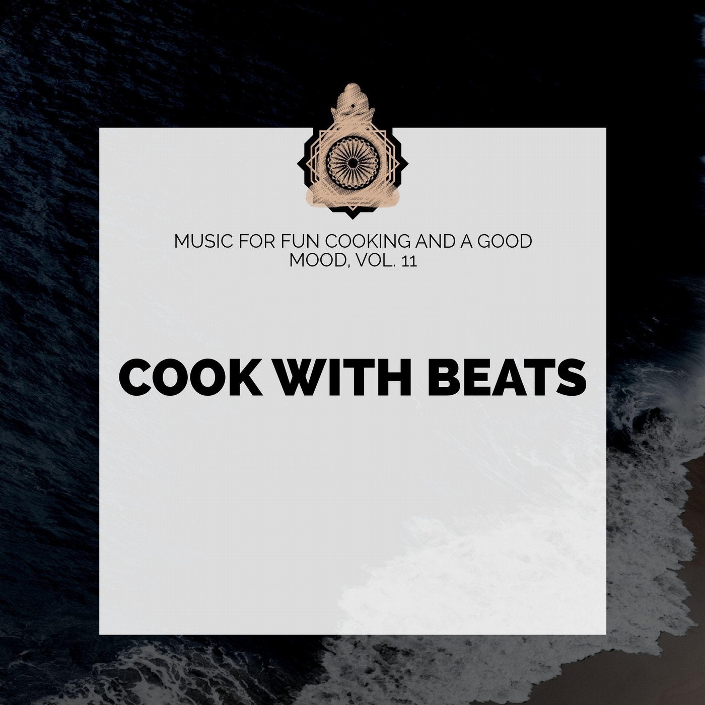 Cook With Beats - Music For Fun Cooking And A Good Mood, Vol. 11