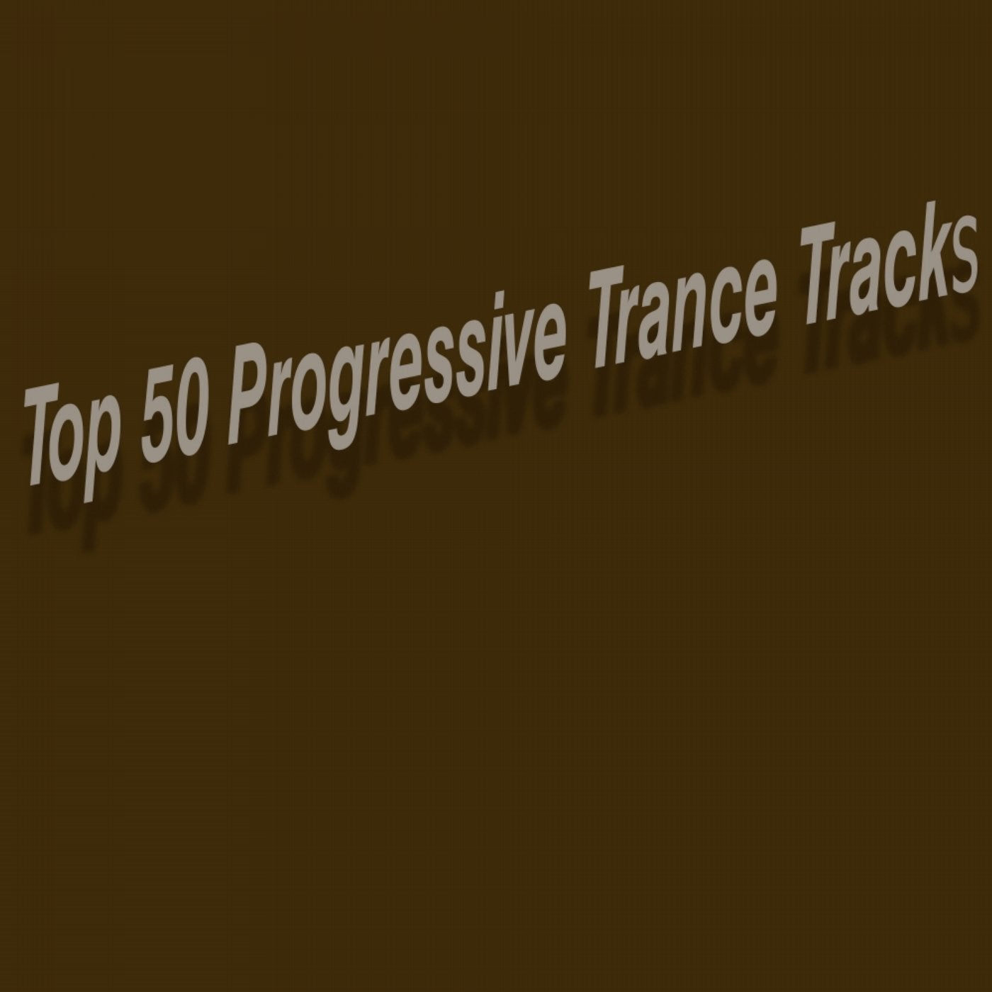 Top 50 Progressive Trance Tracks