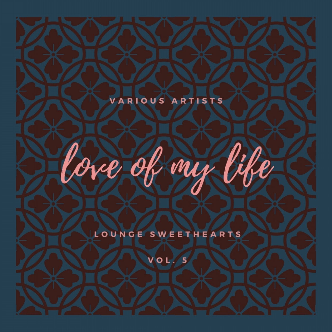 Love of my Life (Lounge Sweethearts), Vol. 5