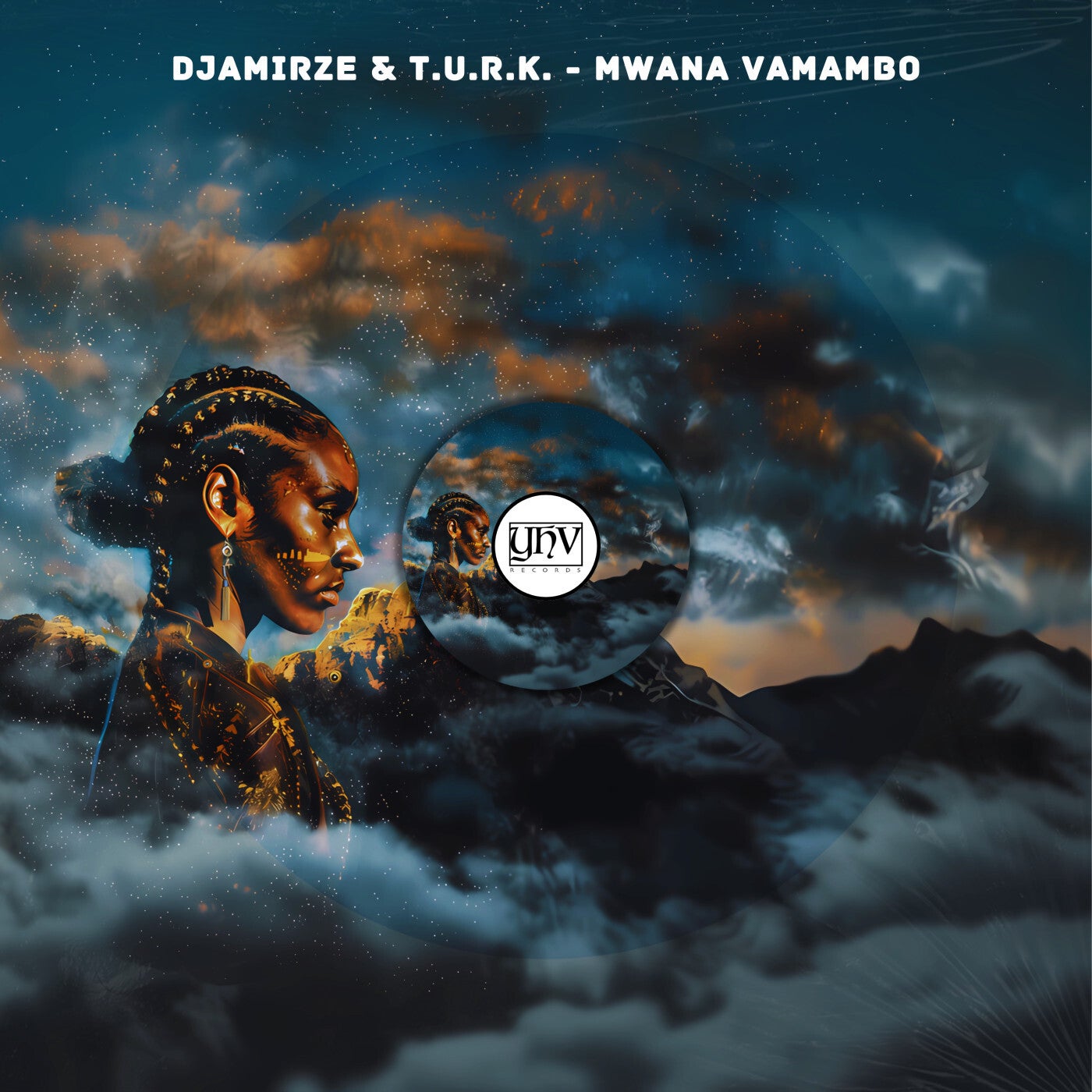 T.U.R.K., DJAMIRZE –  Mwana Vamambo [YHV Records]