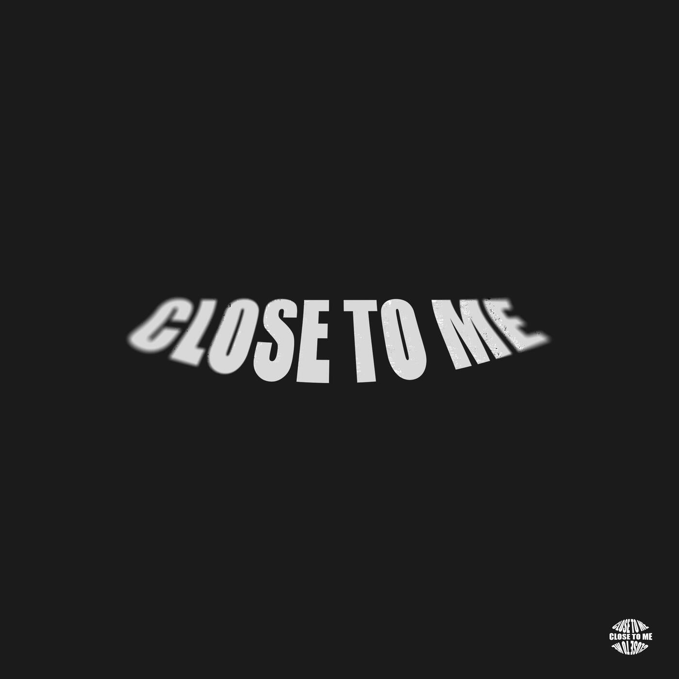 Close To Me