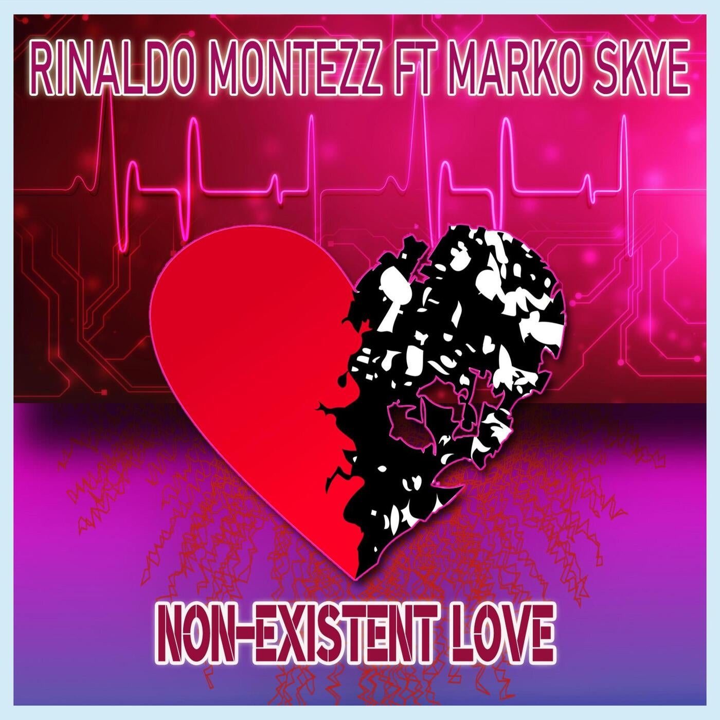 Marko Rinaldo Rinaldo Montezz, Marko Skye - Non Existent Love (feat. Marko Skye ...