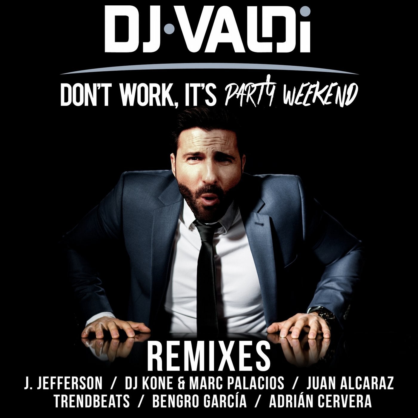 Don't Work, It's Party Weekend (Remixes)