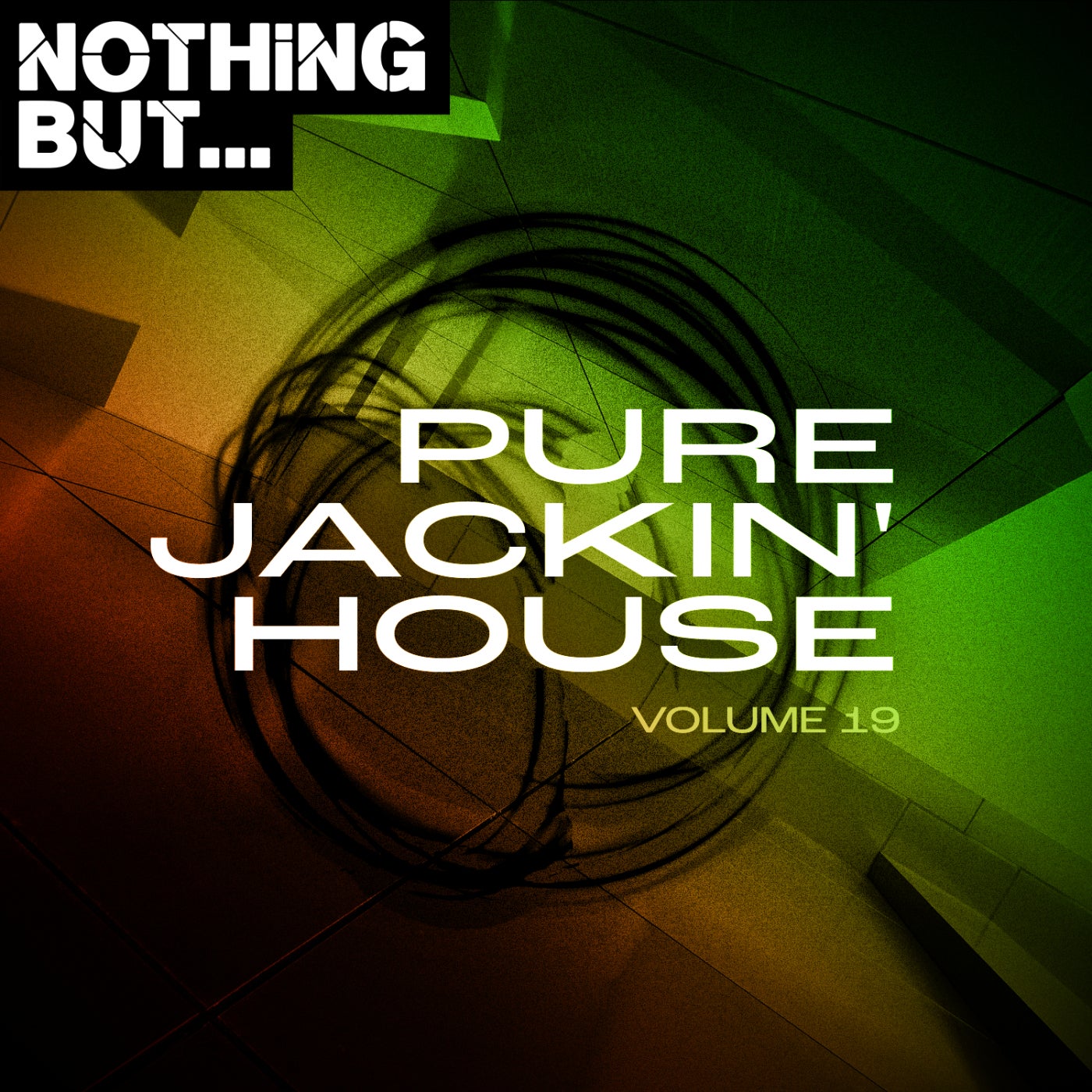 Nothing But... Pure Jackin' House, Vol. 19