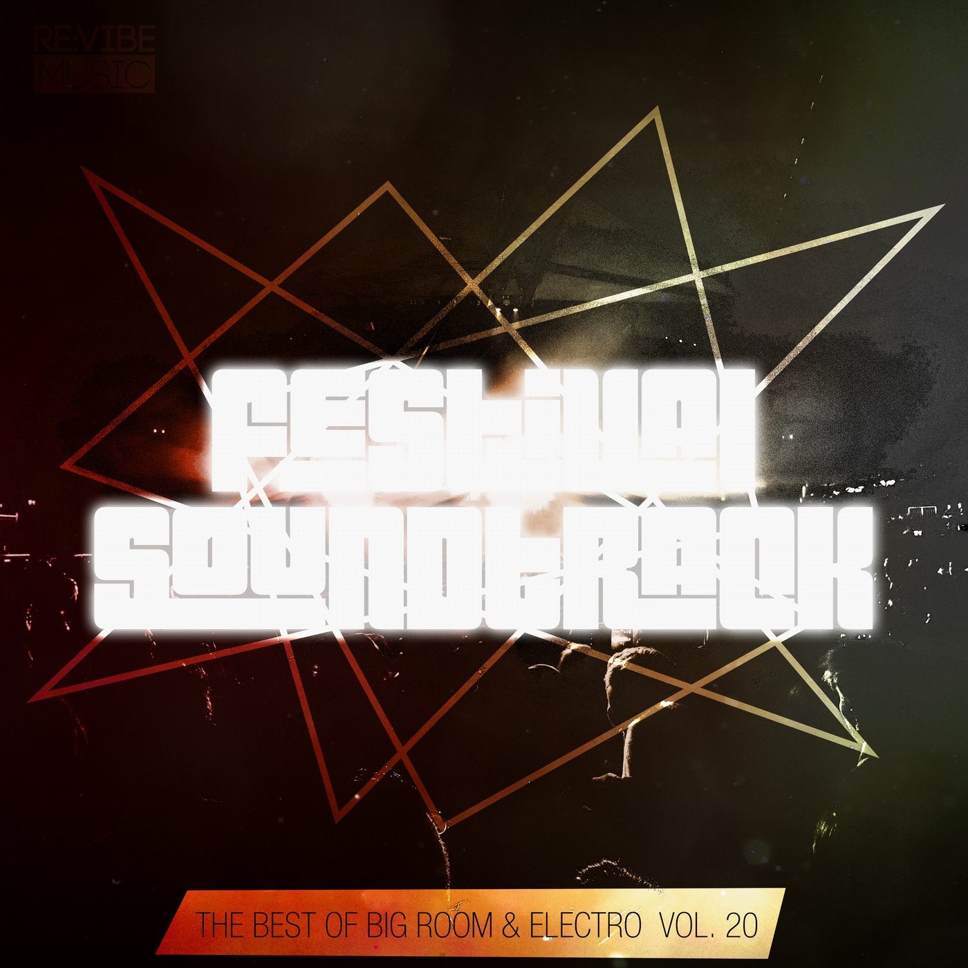 Festival Soundtrack - Best of Big Room & Electro, Vol. 20