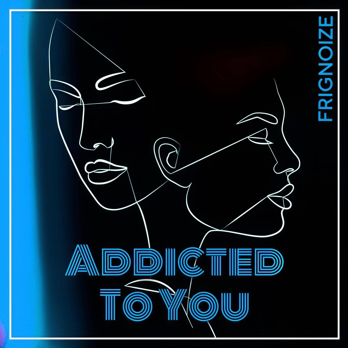 Addicted To You