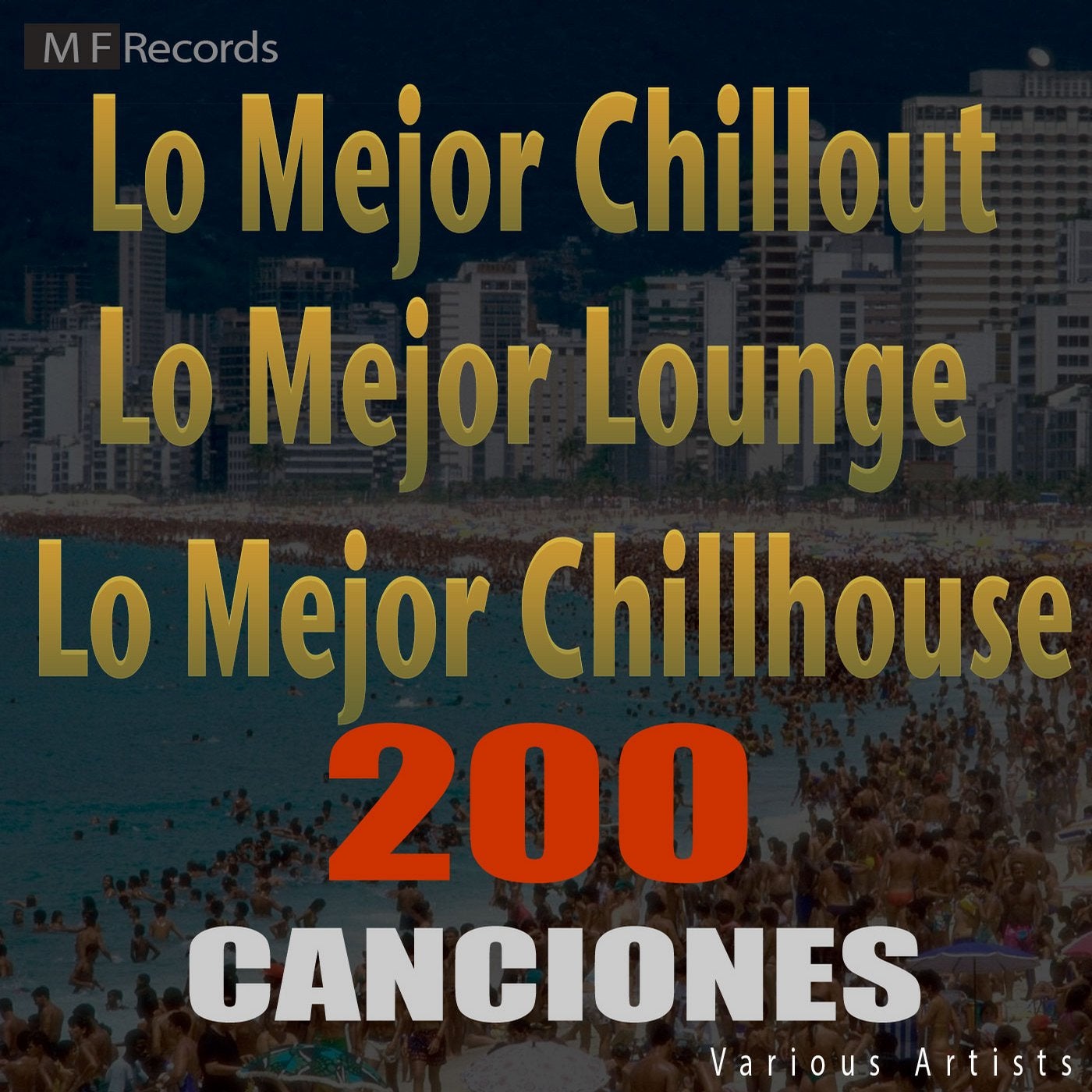 Lo Mejor Chillout Lo Mejor Lounge Lo Mejor Chillhouse 200 Canciones