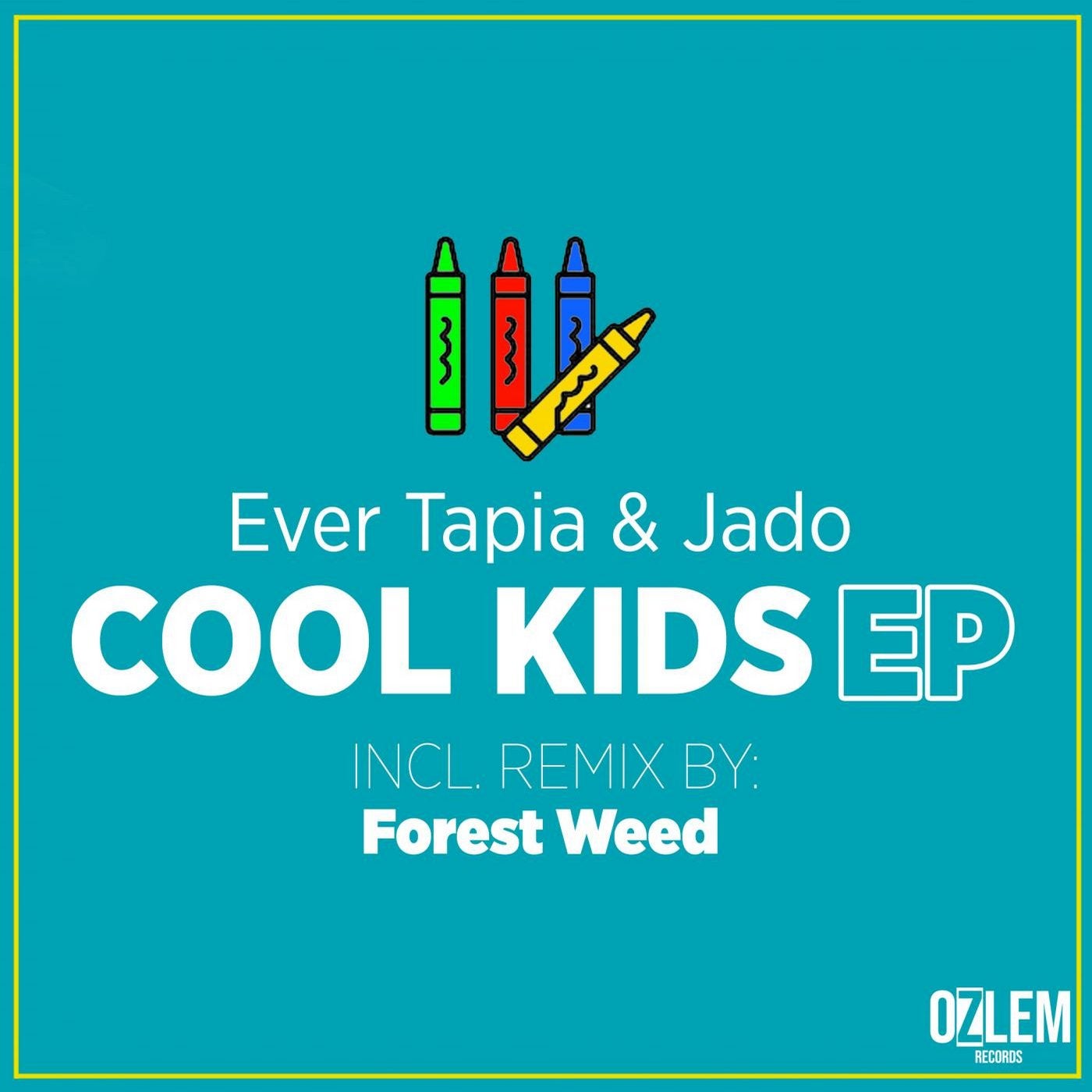 Ever Tapia & Jado - Cool Kids Ep