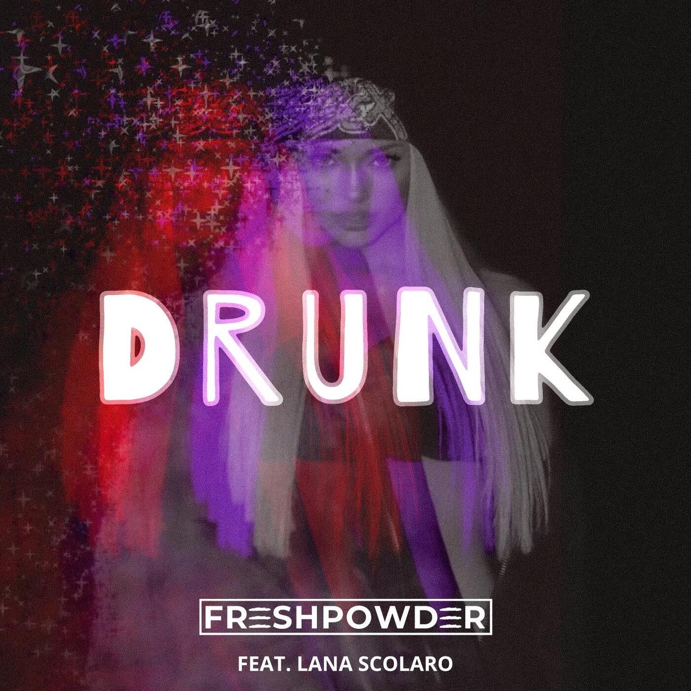 Drunk (feat. Lana Scolaro)