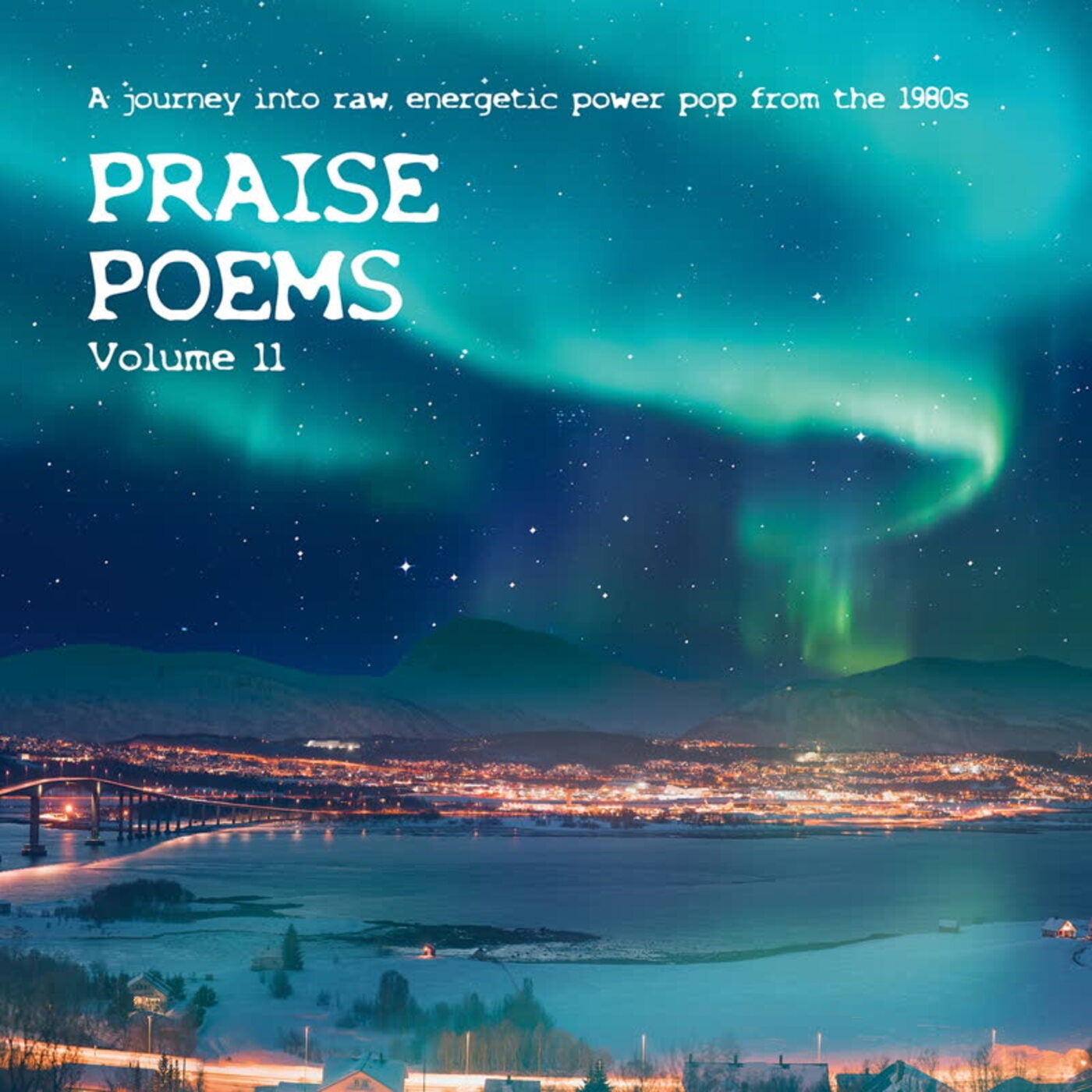Praise Poems, Vol. 11 - a Journey into Raw, Energetic Power Pop from the 1980s
