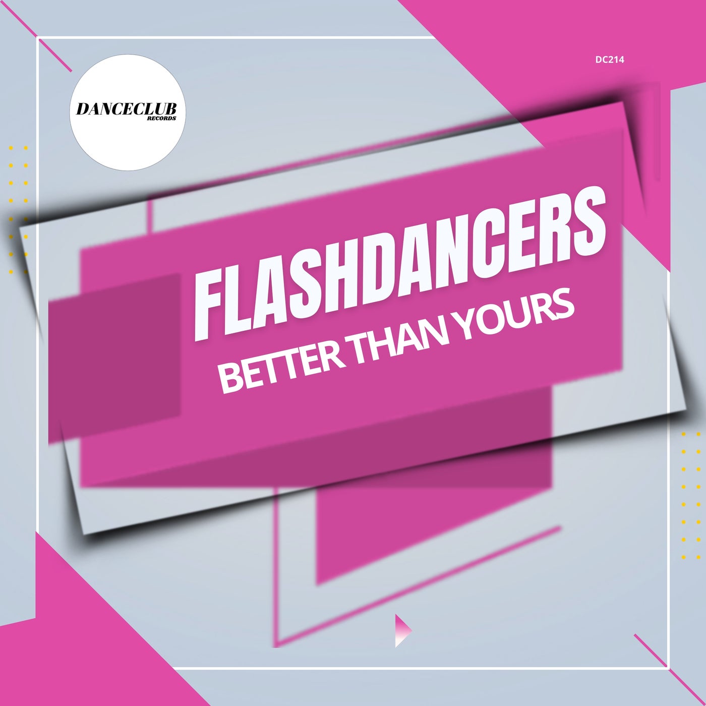 FlashDancers – Better Than Yours [DanceClub Records]