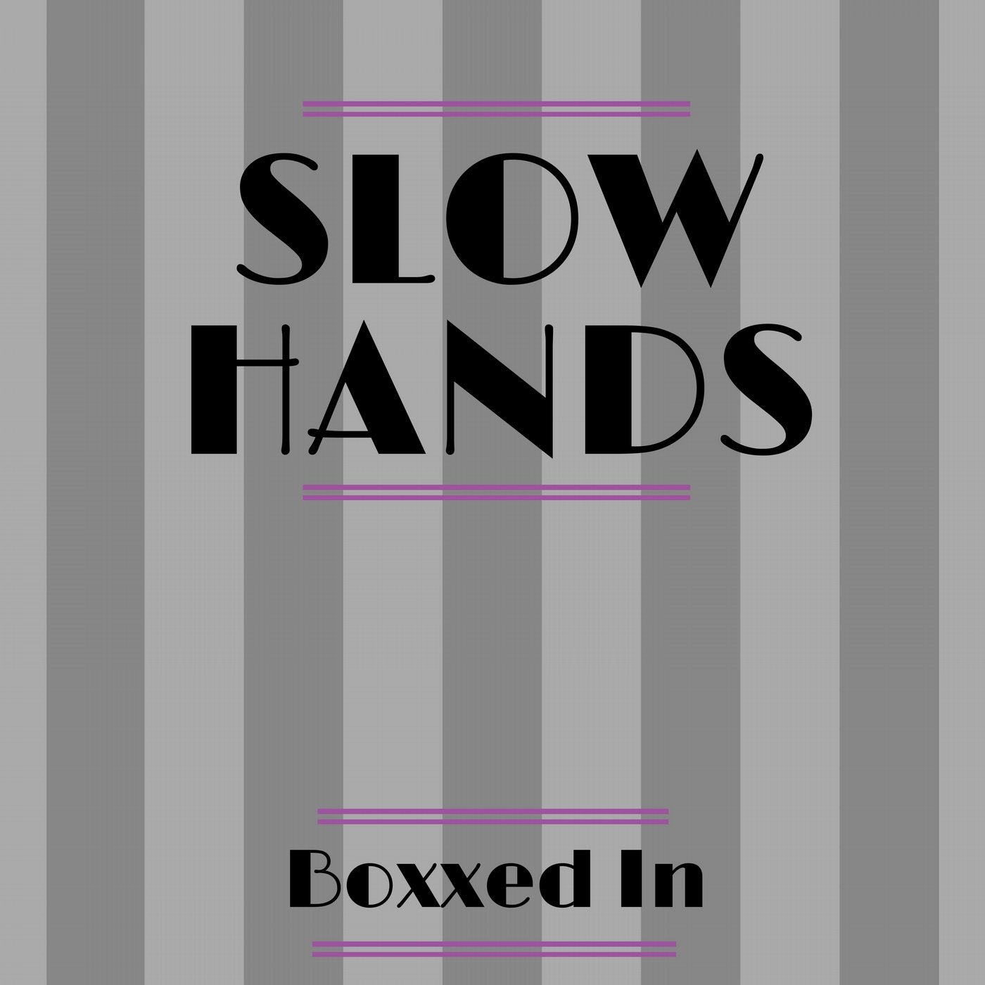 Slow Hands