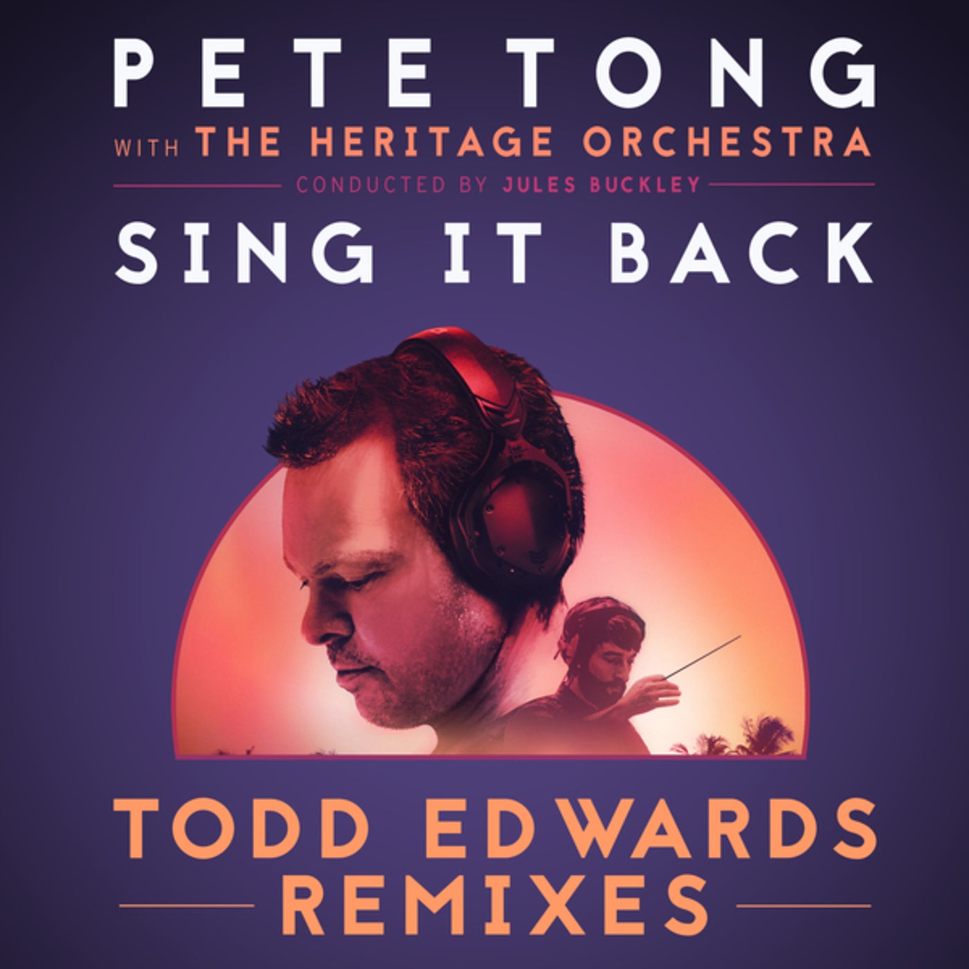 Jules Buckley. Sing it back. Todd Edwards. Love can't turn around (feat. Jules Buckley & the Heritage Orchestra) [Extended] от Pete Tong, Riton & Vula.