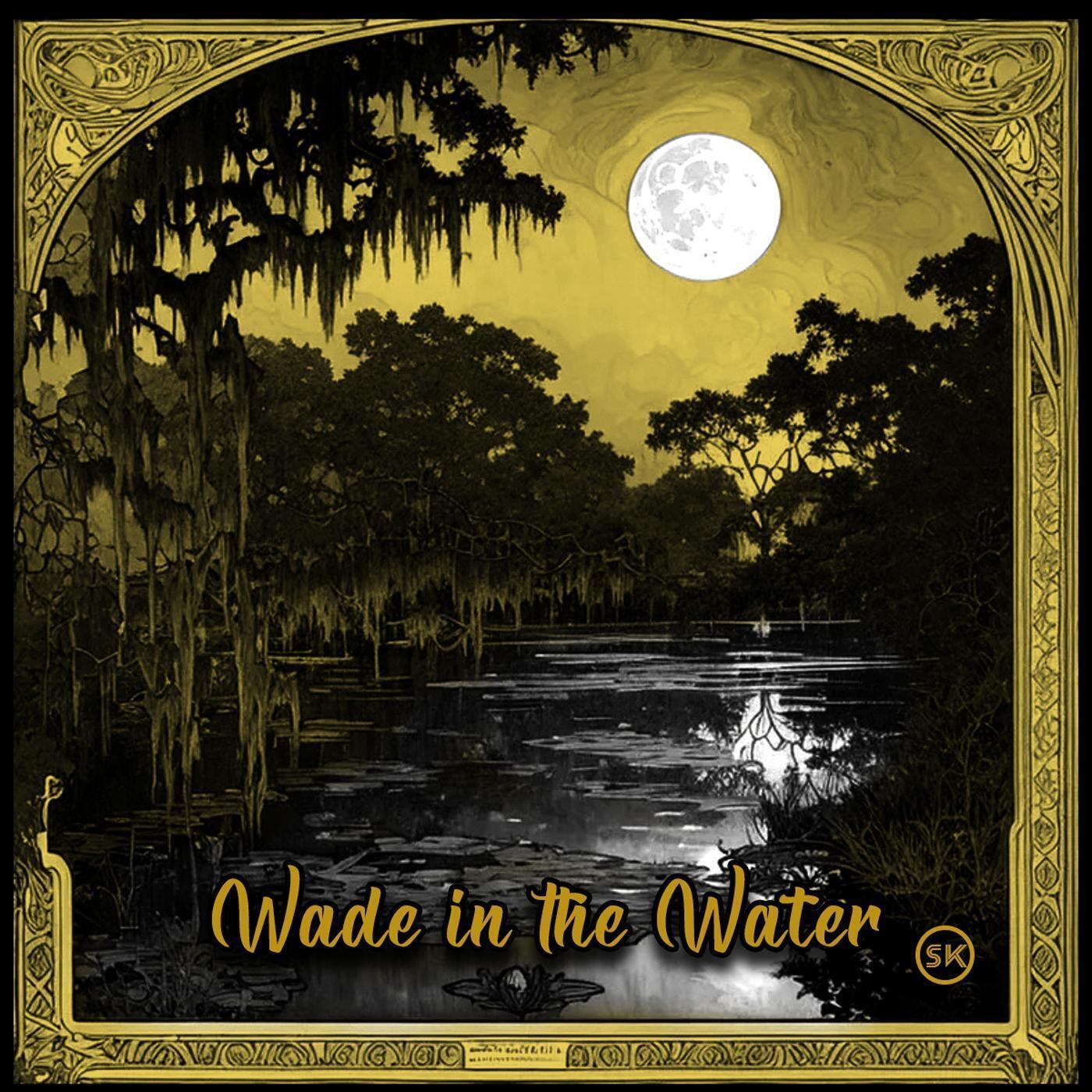 Wade in the Water