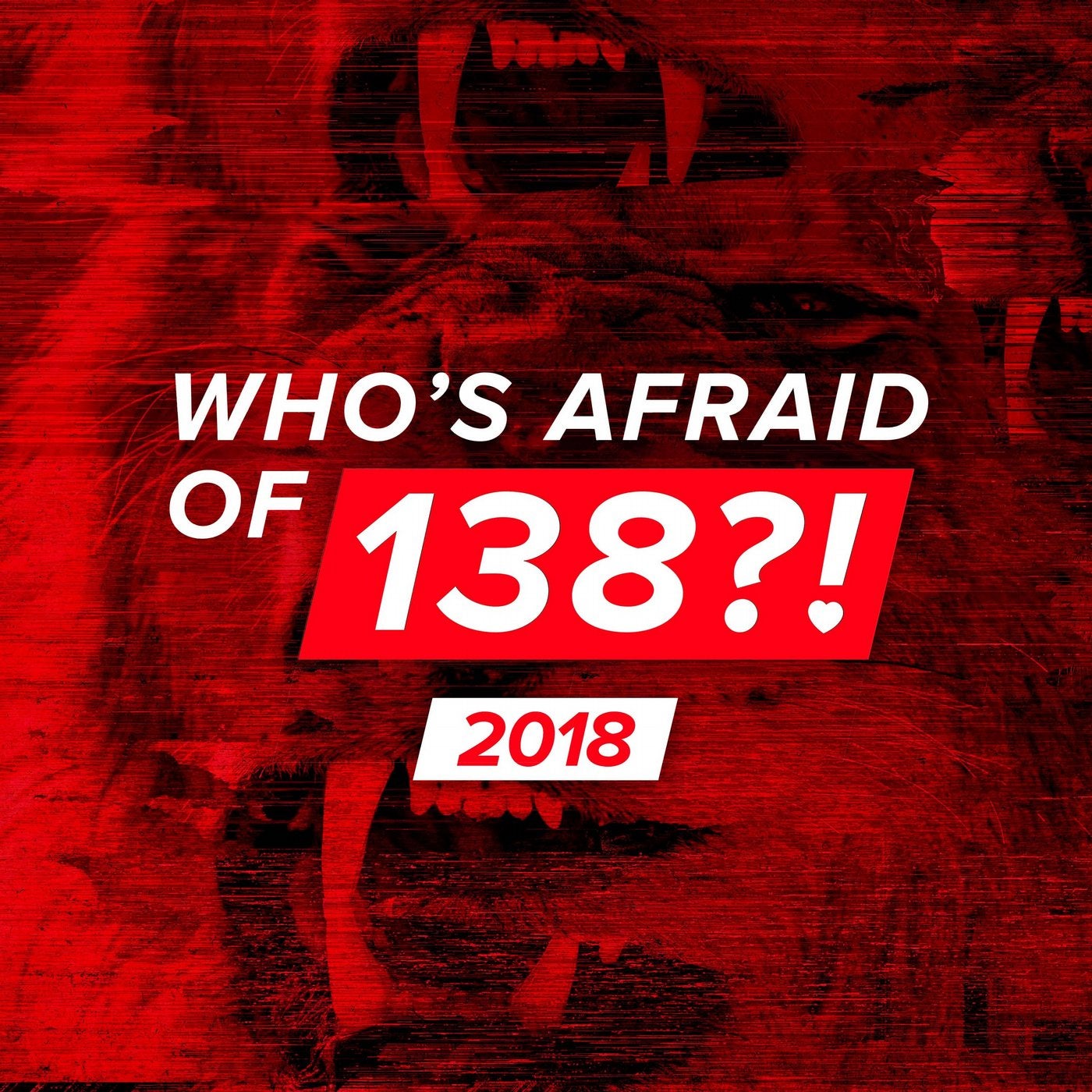 Who's Afraid Of 138?! 2018 - Extended Versions